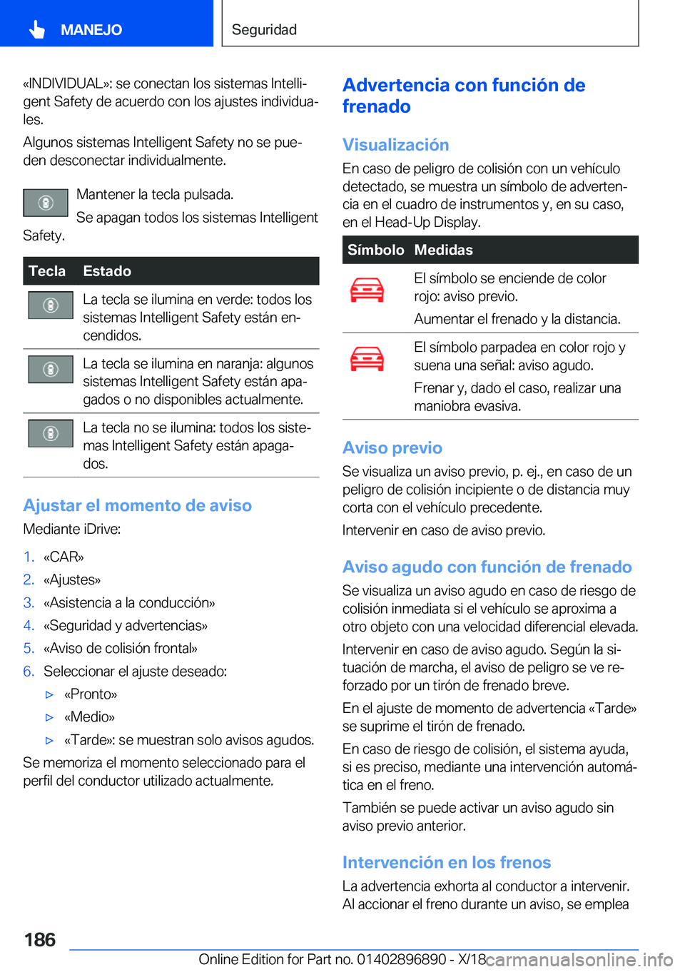BMW 8 SERIES COUPE 2019  Manuales de Empleo (in Spanish) �«�I�N�D�I�V�I�D�U�A�L�{�:��s�e��c�o�n�e�c�t�a�n��l�o�s��s�i�s�t�e�m�a�s��I�n�t�e�l�l�iª
�g�e�n�t��S�a�f�e�t�y��d�e��a�c�u�e�r�d�o��c�o�n��l�o�s��a�j�u�s�t�e�s��i�n�d�i�v�i�d�u�aª
�l�