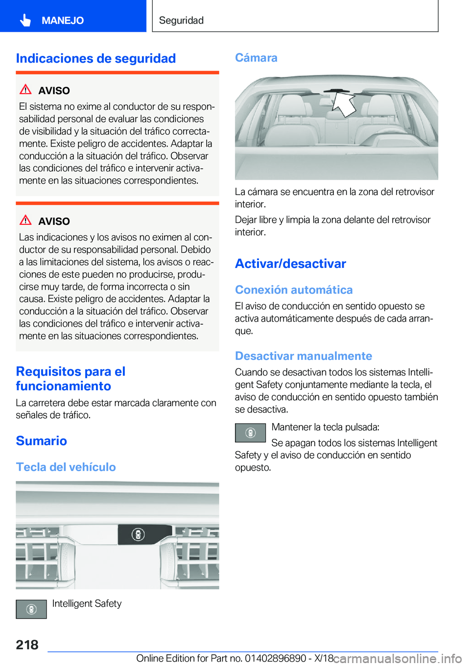 BMW 8 SERIES COUPE 2019  Manuales de Empleo (in Spanish) �I�n�d�i�c�a�c�i�o�n�e�s��d�e��s�e�g�u�r�i�d�a�d
�A�V�I�S�O
�E�l��s�i�s�t�e�m�a��n�o��e�x�i�m�e��a�l��c�o�n�d�u�c�t�o�r��d�e��s�u��r�e�s�p�o�nª
�s�a�b�i�l�i�d�a�d��p�e�r�s�o�n�a�l��d�e�