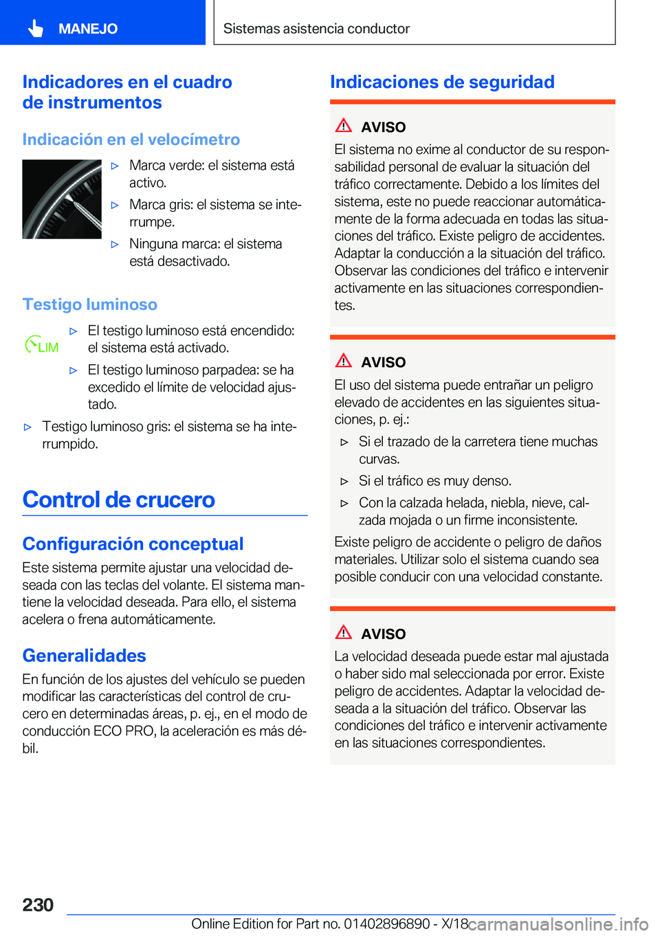 BMW 8 SERIES COUPE 2019  Manuales de Empleo (in Spanish) �I�n�d�i�c�a�d�o�r�e�s��e�n��e�l��c�u�a�d�r�o
�d�e��i�n�s�t�r�u�m�e�n�t�o�s
�I�n�d�i�c�a�c�i�