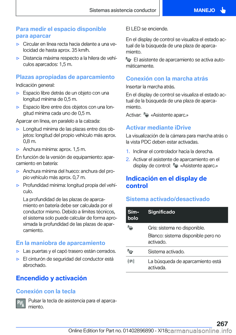 BMW 8 SERIES COUPE 2019  Manuales de Empleo (in Spanish) �P�a�r�a��m�e�d�i�r��e�l��e�s�p�a�c�i�o��d�i�s�p�o�n�i�b�l�e
�p�a�r�a��a�p�a�r�c�a�rx�C�i�r�c�u�l�a�r��e�n��l�