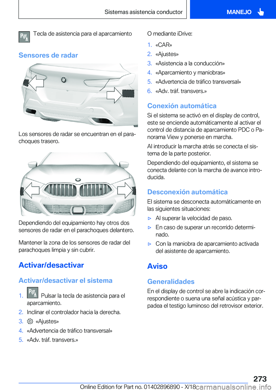 BMW 8 SERIES COUPE 2019  Manuales de Empleo (in Spanish) �T�e�c�l�a��d�e��a�s�i�s�t�e�n�c�i�a��p�a�r�a��e�l��a�p�a�r�c�a�m�i�e�n�t�o
�S�e�n�s�o�r�e�s��d�e��r�a�d�a�r
�L�o�s��s�e�n�s�o�r�e�s��d�e��r�a�d�a�r��s�e��e�n�c�u�e�n�t�r�a�n��e�n��e�l�
