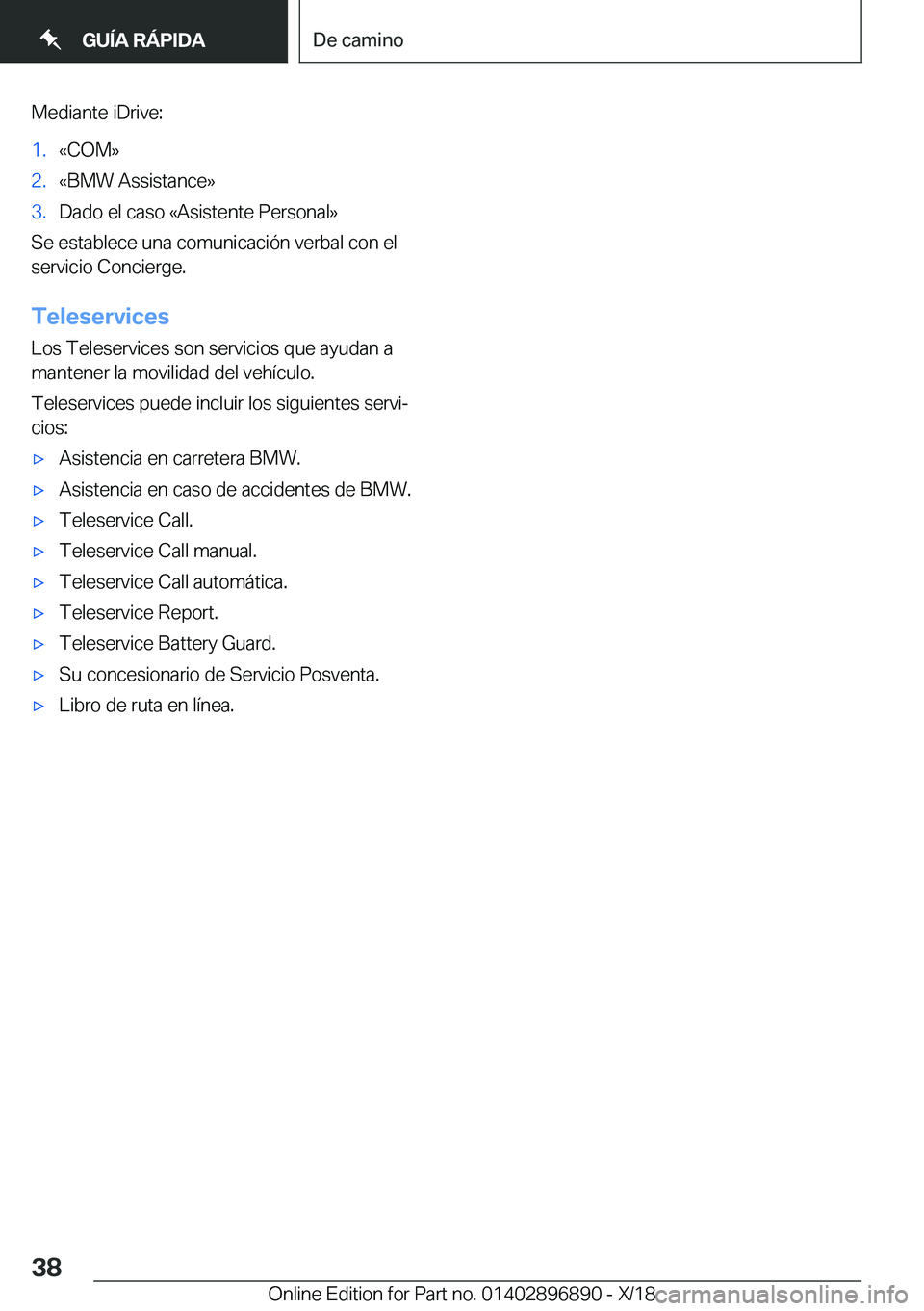 BMW 8 SERIES COUPE 2019  Manuales de Empleo (in Spanish) �M�e�d�i�a�n�t�e��i�D�r�i�v�e�:�1�.�«�C�O�M�{�2�.�«�B�M�W��A�s�s�i�s�t�a�n�c�e�{�3�.�D�a�d�o��e�l��c�a�s�o��«�A�s�i�s�t�e�n�t�e��P�e�r�s�o�n�a�l�{
�S�e��e�s�t�a�b�l�e�c�e��u�n�a��c�o�m�u�n