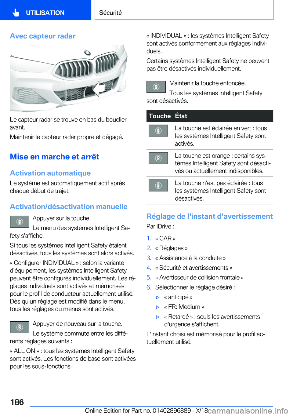 BMW 8 SERIES COUPE 2019  Notices Demploi (in French) �A�v�e�c��c�a�p�t�e�u�r��r�a�d�a�r
�L�e��c�a�p�t�e�u�r��r�a�d�a�r��s�e��t�r�o�u�v�e��e�n��b�a�s��d�u��b�o�u�c�l�i�e�r
�a�v�a�n�t�.
�M�a�i�n�t�e�n�i�r��l�e��c�a�p�t�e�u�r��r�a�d�a�r��p�r�