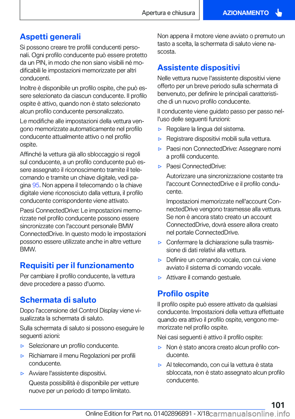 BMW 8 SERIES COUPE 2019  Libretti Di Uso E manutenzione (in Italian) �A�s�p�e�t�t�i��g�e�n�e�r�a�l�i
�S�i��p�o�s�s�o�n�o��c�r�e�a�r�e��t�r�e��p�r�o�f�i�l�i��c�o�n�d�u�c�e�n�t�i��p�e�r�s�oª
�n�a�l�i�.��O�g�n�i��p�r�o�f�i�l�o��c�o�n�d�u�c�e�n�t�e��p�u�