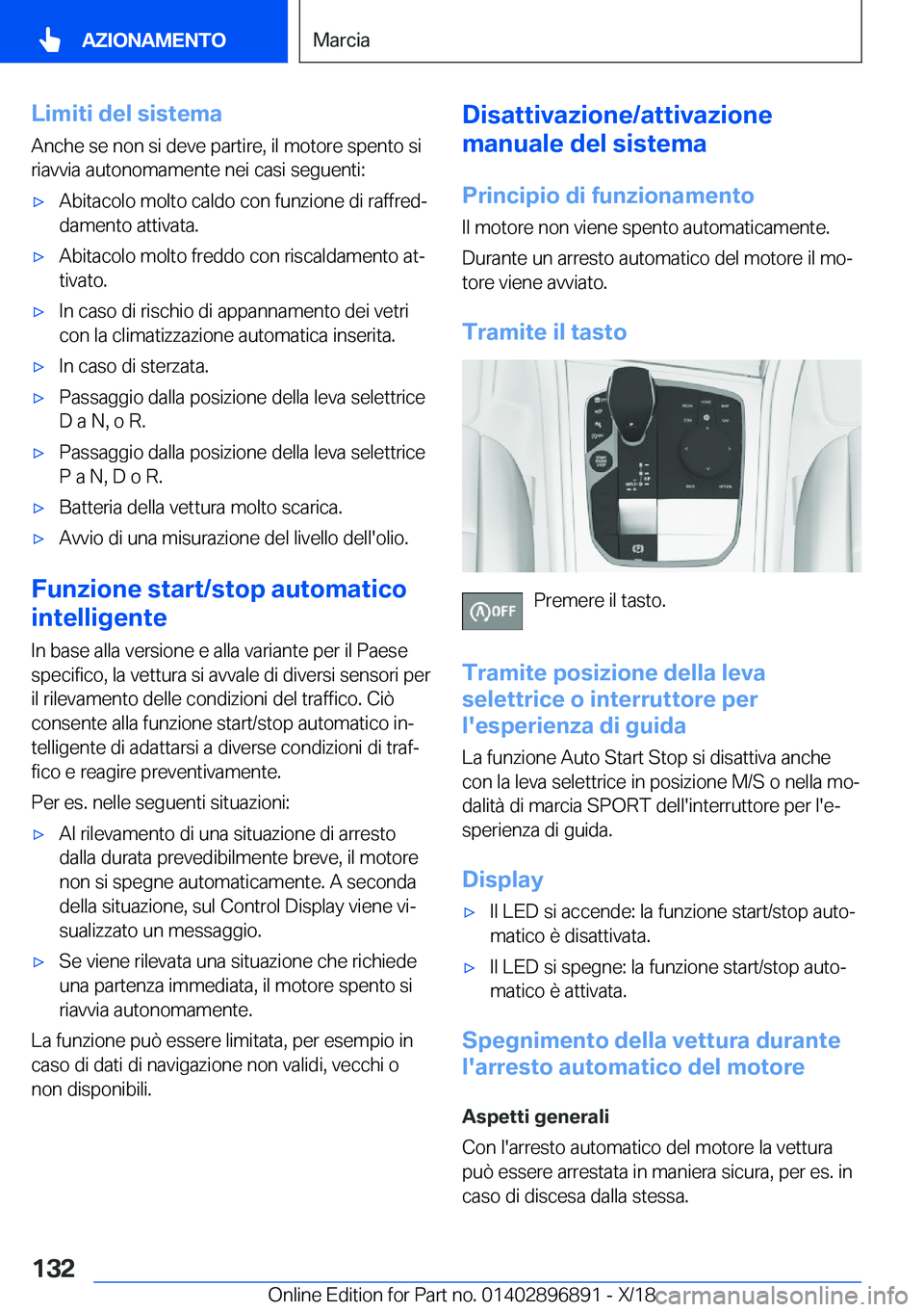 BMW 8 SERIES COUPE 2019  Libretti Di Uso E manutenzione (in Italian) �L�i�m�i�t�i��d�e�l��s�i�s�t�e�m�a
�A�n�c�h�e��s�e��n�o�n��s�i��d�e�v�e��p�a�r�t�i�r�e�,��i�l��m�o�t�o�r�e��s�p�e�n�t�o��s�i �r�i�a�v�v�i�a��a�u�t�o�n�o�m�a�m�e�n�t�e��n�e�i��c�a�s�i��s
