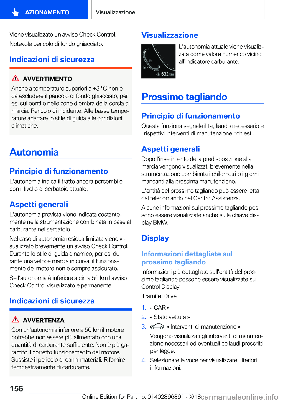 BMW 8 SERIES COUPE 2019  Libretti Di Uso E manutenzione (in Italian) �V�i�e�n�e��v�i�s�u�a�l�i�z�z�a�t�o��u�n��a�v�v�i�s�o��C�h�e�c�k��C�o�n�t�r�o�l�.�N�o�t�e�v�o�l�e��p�e�r�i�c�o�l�o��d�i��f�o�n�d�o��g�h�i�a�c�c�i�a�t�o�.
�I�n�d�i�c�a�z�i�o�n�i��d�i��s�i�c�