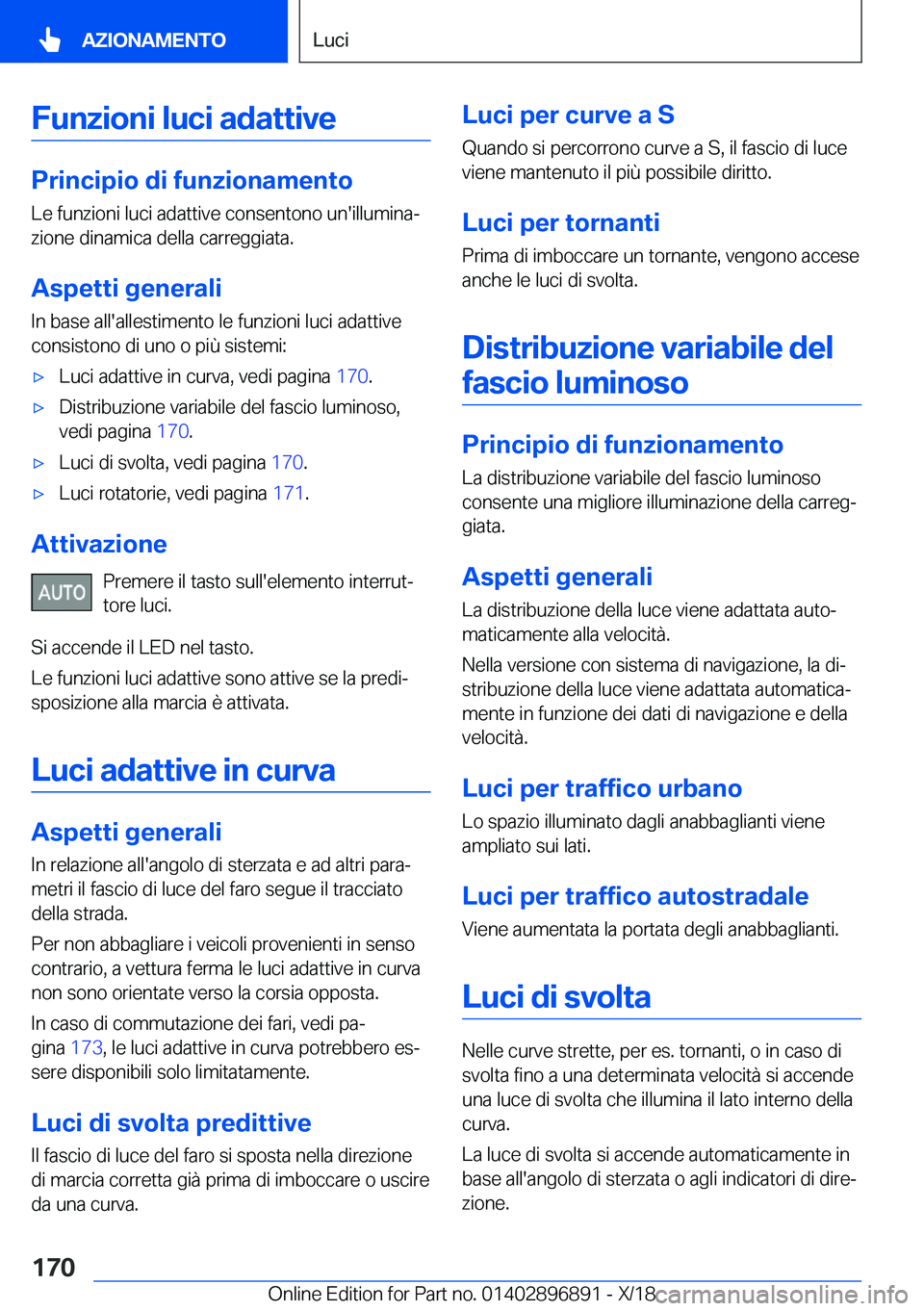 BMW 8 SERIES COUPE 2019  Libretti Di Uso E manutenzione (in Italian) �F�u�n�z�i�o�n�i��l�u�c�i��a�d�a�t�t�i�v�e
�P�r�i�n�c�i�p�i�o��d�i��f�u�n�z�i�o�n�a�m�e�n�t�o�L�e��f�u�n�z�i�o�n�i��l�u�c�i��a�d�a�t�t�i�v�e��c�o�n�s�e�n�t�o�n�o��u�n�'�i�l�l�u�m�i�n�aª