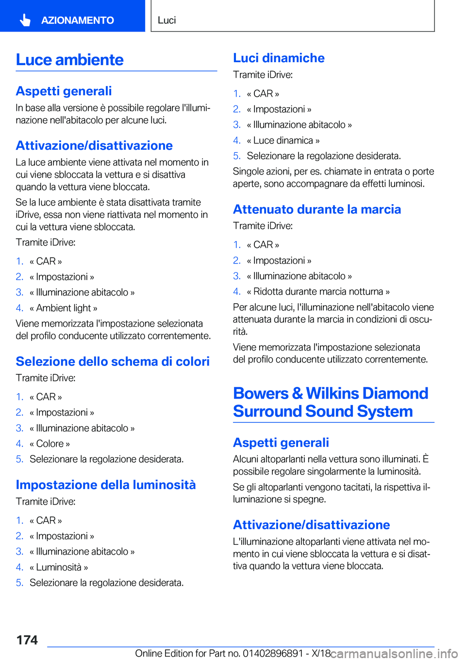 BMW 8 SERIES COUPE 2019  Libretti Di Uso E manutenzione (in Italian) �L�u�c�e��a�m�b�i�e�n�t�e
�A�s�p�e�t�t�i��g�e�n�e�r�a�l�i
�I�n��b�a�s�e��a�l�l�a��v�e�r�s�i�o�n�e��è��p�o�s�s�i�b�i�l�e��r�e�g�o�l�a�r�e��l�'�i�l�l�u�m�iª
�n�a�z�i�o�n�e��n�e�l�l�'