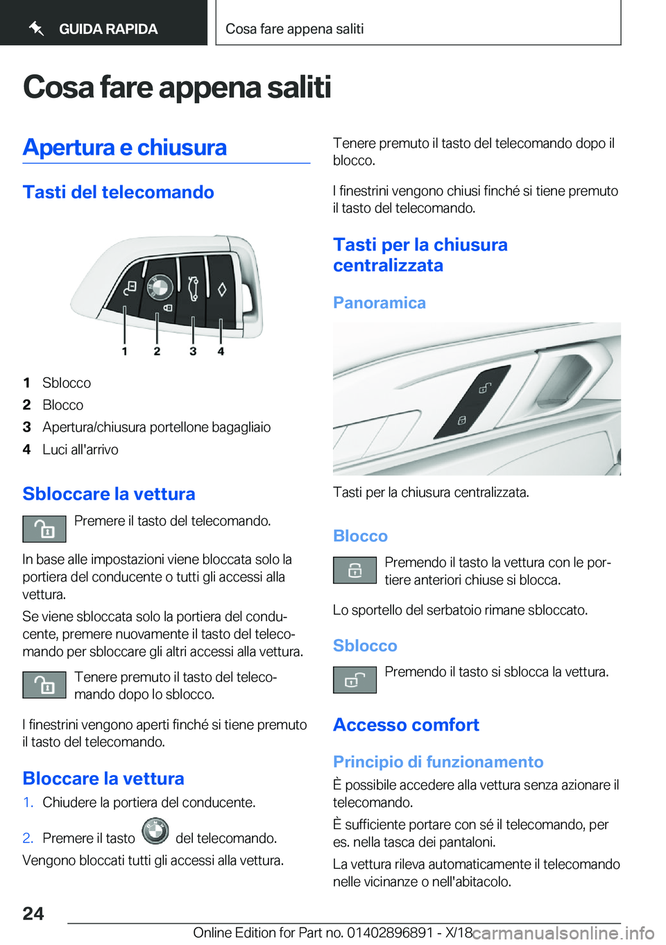 BMW 8 SERIES COUPE 2019  Libretti Di Uso E manutenzione (in Italian) �C�o�s�a��f�a�r�e��a�p�p�e�n�a��s�a�l�i�t�i�A�p�e�r�t�u�r�a��e��c�h�i�u�s�u�r�a
�T�a�s�t�i��d�e�l��t�e�l�e�c�o�m�a�n�d�o
�1�S�b�l�o�c�c�o�2�B�l�o�c�c�o�3�A�p�e�r�t�u�r�a�/�c�h�i�u�s�u�r�a��p�o