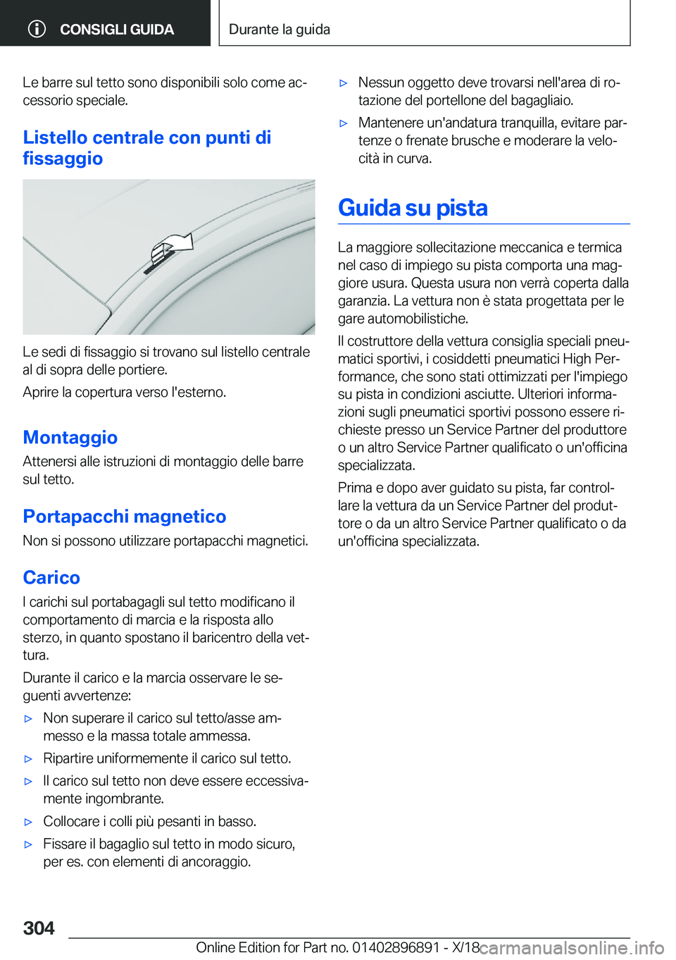 BMW 8 SERIES COUPE 2019  Libretti Di Uso E manutenzione (in Italian) �L�e��b�a�r�r�e��s�u�l��t�e�t�t�o��s�o�n�o��d�i�s�p�o�n�i�b�i�l�i��s�o�l�o��c�o�m�e��a�cª�c�e�s�s�o�r�i�o��s�p�e�c�i�a�l�e�.
�L�i�s�t�e�l�l�o��c�e�n�t�r�a�l�e��c�o�n��p�u�n�t�i��d�i
�f�