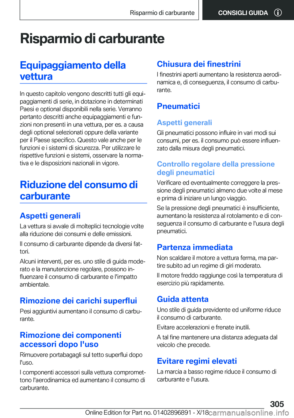 BMW 8 SERIES COUPE 2019  Libretti Di Uso E manutenzione (in Italian) �R�i�s�p�a�r�m�i�o��d�i��c�a�r�b�u�r�a�n�t�e�E�q�u�i�p�a�g�g�i�a�m�e�n�t�o��d�e�l�l�a�v�e�t�t�u�r�a
�I�n��q�u�e�s�t�o��c�a�p�i�t�o�l�o��v�e�n�g�o�n�o��d�e�s�c�r�i�t�t�i��t�u�t�t�i��g�l�i��e�