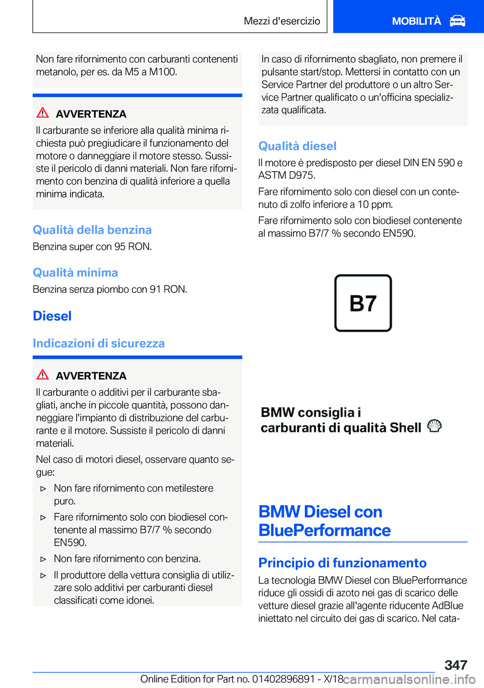 BMW 8 SERIES COUPE 2019  Libretti Di Uso E manutenzione (in Italian) �N�o�n��f�a�r�e��r�i�f�o�r�n�i�m�e�n�t�o��c�o�n��c�a�r�b�u�r�a�n�t�i��c�o�n�t�e�n�e�n�t�i
�m�e�t�a�n�o�l�o�,��p�e�r��e�s�.��d�a��M�5��a��M�1�0�0�.
�A�V�V�E�R�T�E�N�Z�A
�I�l��c�a�r�b�u�r�a�