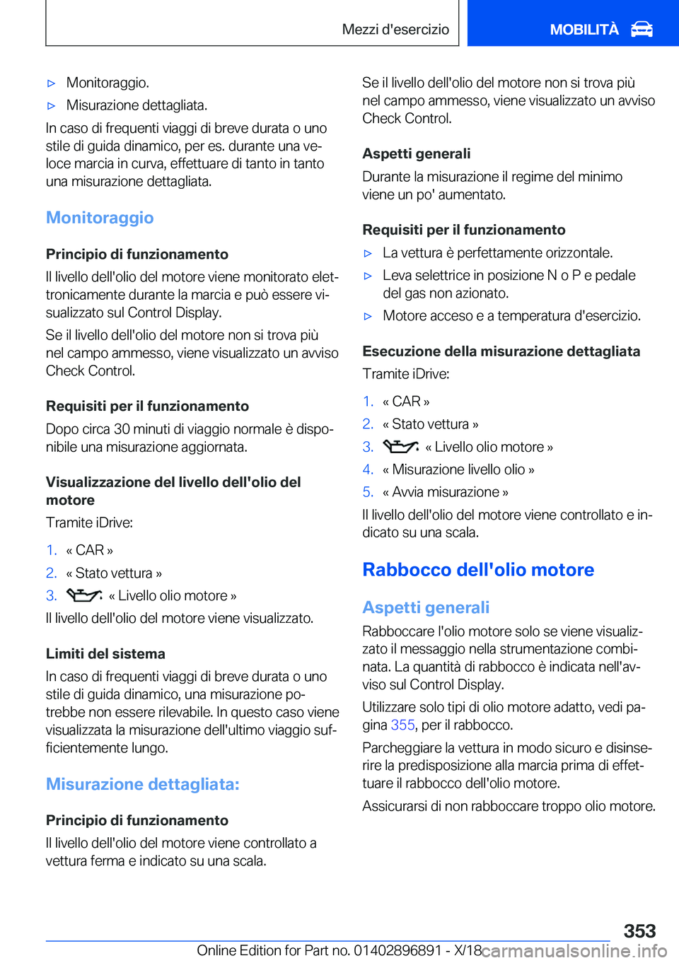 BMW 8 SERIES COUPE 2019  Libretti Di Uso E manutenzione (in Italian) 'x�M�o�n�i�t�o�r�a�g�g�i�o�.'x�M�i�s�u�r�a�z�i�o�n�e��d�e�t�t�a�g�l�i�a�t�a�.
�I�n��c�a�s�o��d�i��f�r�e�q�u�e�n�t�i��v�i�a�g�g�i��d�i��b�r�e�v�e��d�u�r�a�t�a��o��u�n�o�s�t�i�l�e��d�