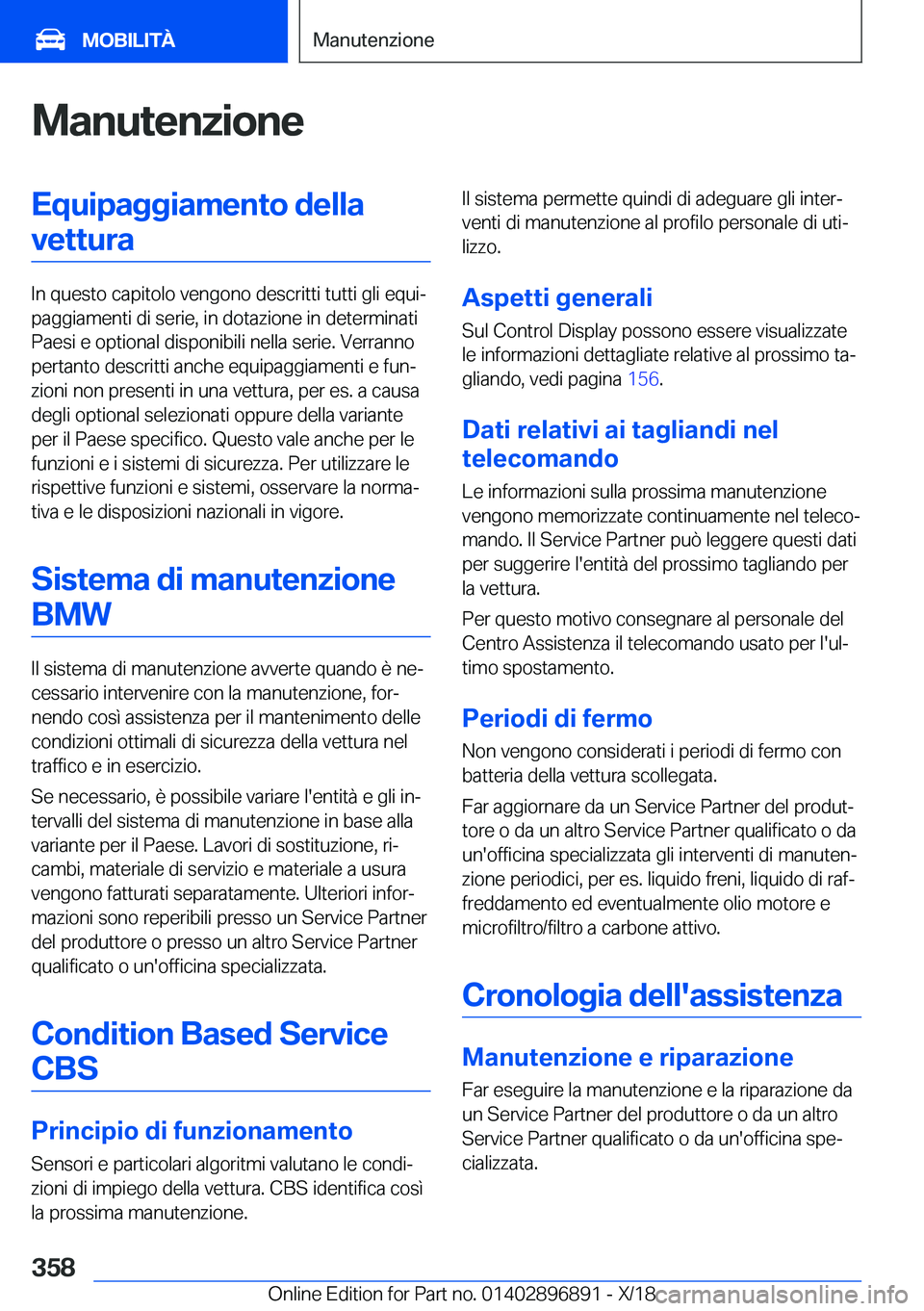 BMW 8 SERIES COUPE 2019  Libretti Di Uso E manutenzione (in Italian) �M�a�n�u�t�e�n�z�i�o�n�e�E�q�u�i�p�a�g�g�i�a�m�e�n�t�o��d�e�l�l�a�v�e�t�t�u�r�a
�I�n��q�u�e�s�t�o��c�a�p�i�t�o�l�o��v�e�n�g�o�n�o��d�e�s�c�r�i�t�t�i��t�u�t�t�i��g�l�i��e�q�u�iª
�p�a�g�g�i�a�