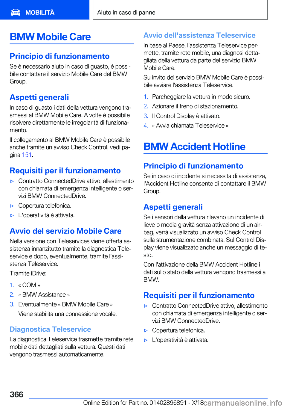 BMW 8 SERIES COUPE 2019  Libretti Di Uso E manutenzione (in Italian) �B�M�W��M�o�b�i�l�e��C�a�r�e
�P�r�i�n�c�i�p�i�o��d�i��f�u�n�z�i�o�n�a�m�e�n�t�o
�S�e��è��n�e�c�e�s�s�a�r�i�o��a�i�u�t�o��i�n��c�a�s�o��d�i��g�u�a�s�t�o�,��è��p�o�s�s�iª
�b�i�l�e��c�o