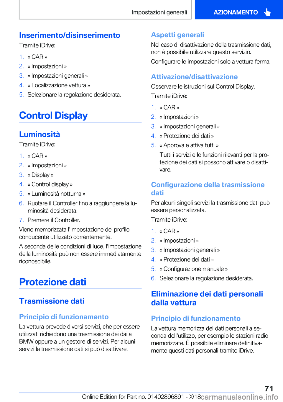 BMW 8 SERIES COUPE 2019  Libretti Di Uso E manutenzione (in Italian) �I�n�s�e�r�i�m�e�n�t�o�/�d�i�s�i�n�s�e�r�i�m�e�n�t�o
�T�r�a�m�i�t�e��i�D�r�i�v�e�:�1�.�«��C�A�R��{�2�.�«��I�m�p�o�s�t�a�z�i�o�n�i��{�3�.�«��I�m�p�o�s�t�a�z�i�o�n�i��g�e�n�e�r�a�l�i��{�4�.�