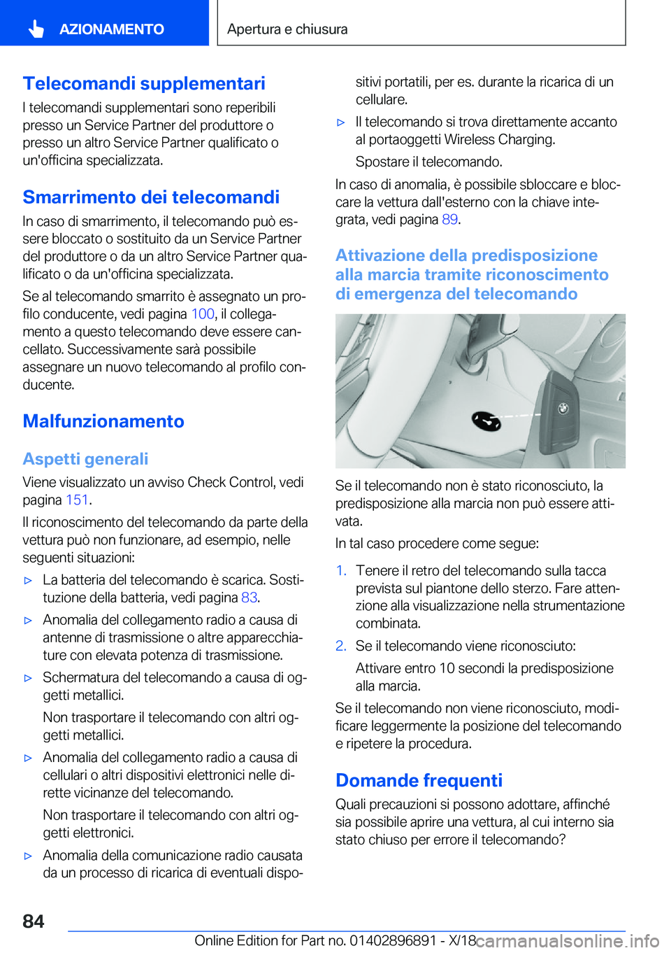 BMW 8 SERIES COUPE 2019  Libretti Di Uso E manutenzione (in Italian) �T�e�l�e�c�o�m�a�n�d�i��s�u�p�p�l�e�m�e�n�t�a�r�i
�I��t�e�l�e�c�o�m�a�n�d�i��s�u�p�p�l�e�m�e�n�t�a�r�i��s�o�n�o��r�e�p�e�r�i�b�i�l�i
�p�r�e�s�s�o��u�n��S�e�r�v�i�c�e��P�a�r�t�n�e�r��d�e�l��p