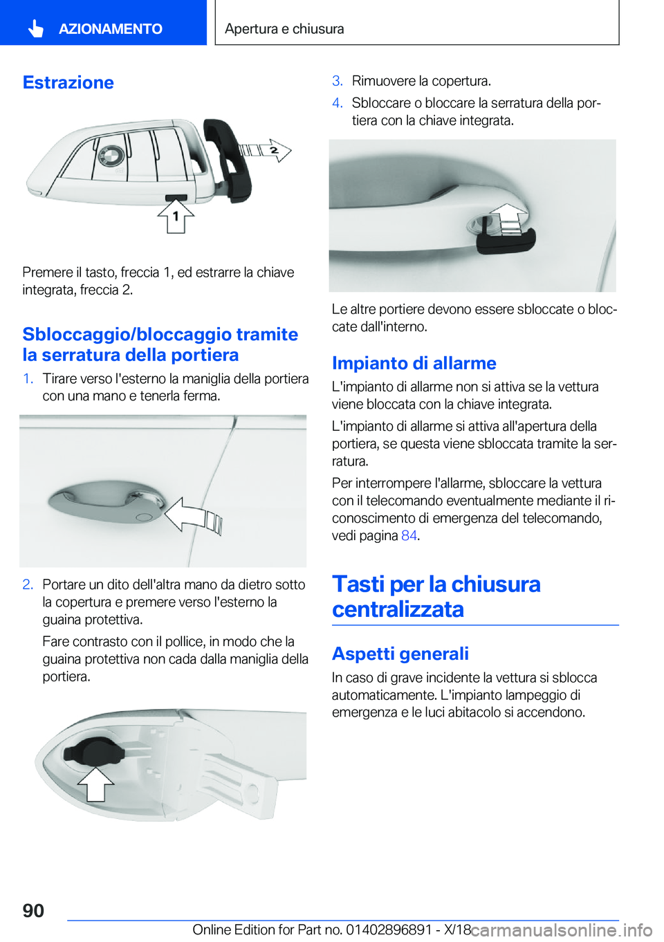 BMW 8 SERIES COUPE 2019  Libretti Di Uso E manutenzione (in Italian) �E�s�t�r�a�z�i�o�n�e
�P�r�e�m�e�r�e��i�l��t�a�s�t�o�,��f�r�e�c�c�i�a��1�,��e�d��e�s�t�r�a�r�r�e��l�a��c�h�i�a�v�e�i�n�t�e�g�r�a�t�a�,��f�r�e�c�c�i�a��2�.
�S�b�l�o�c�c�a�g�g�i�o�/�b�l�o�c�c�a