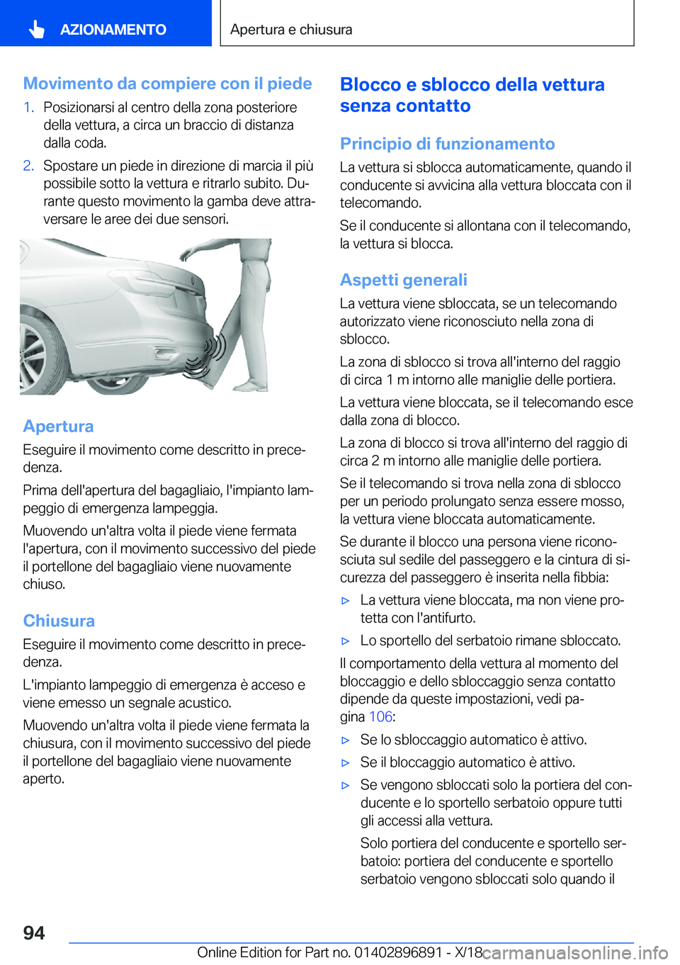 BMW 8 SERIES COUPE 2019  Libretti Di Uso E manutenzione (in Italian) �M�o�v�i�m�e�n�t�o��d�a��c�o�m�p�i�e�r�e��c�o�n��i�l��p�i�e�d�e�1�.�P�o�s�i�z�i�o�n�a�r�s�i��a�l��c�e�n�t�r�o��d�e�l�l�a��z�o�n�a��p�o�s�t�e�r�i�o�r�e
�d�e�l�l�a��v�e�t�t�u�r�a�,��a��c�i�