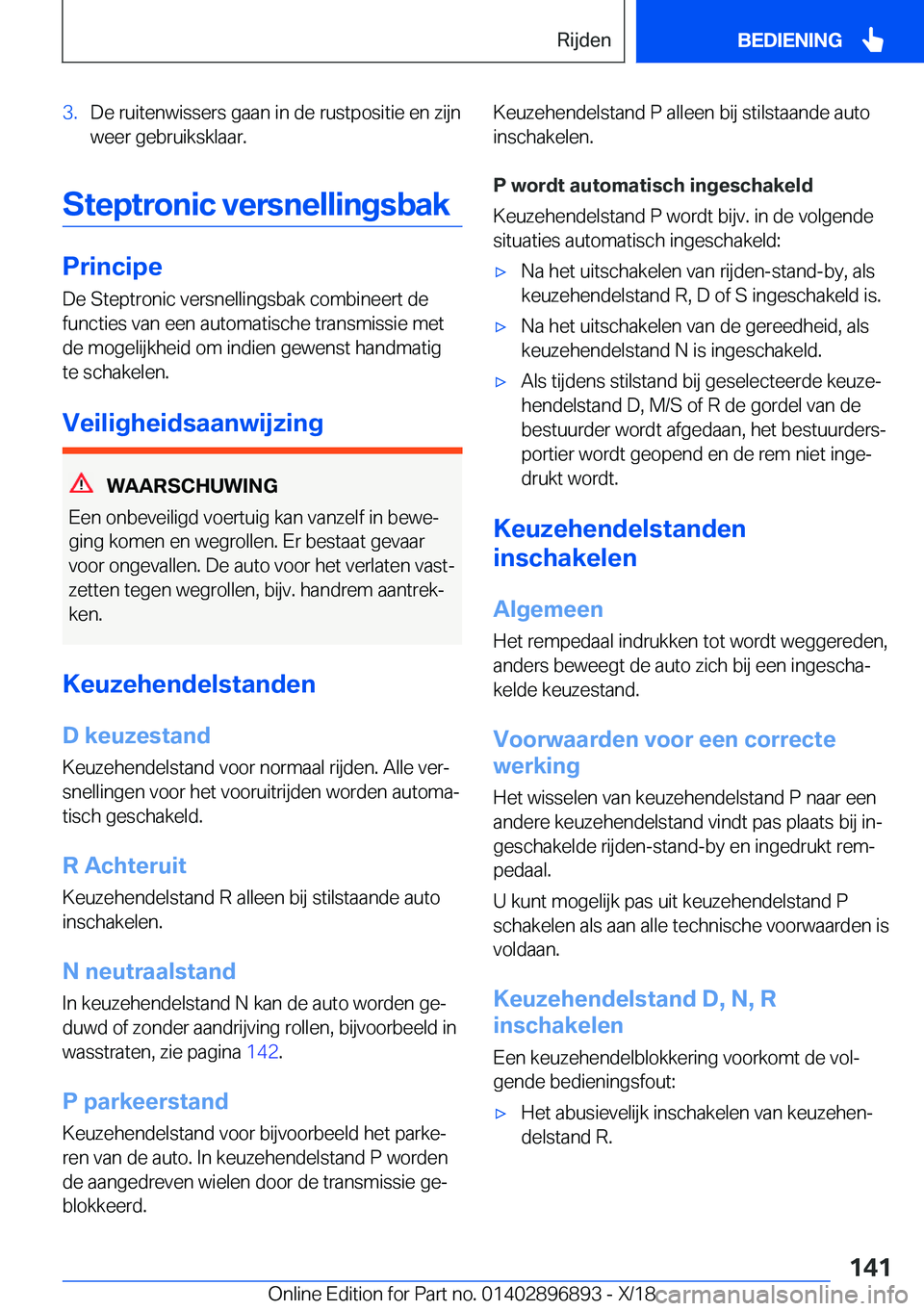 BMW 8 SERIES COUPE 2019  Instructieboekjes (in Dutch) �3�.�D�e��r�u�i�t�e�n�w�i�s�s�e�r�s��g�a�a�n��i�n��d�e��r�u�s�t�p�o�s�i�t�i�e��e�n��z�i�j�n
�w�e�e�r��g�e�b�r�u�i�k�s�k�l�a�a�r�.
�S�t�e�p�t�r�o�n�i�c��v�e�r�s�n�e�l�l�i�n�g�s�b�a�k
�P�r�i�n�