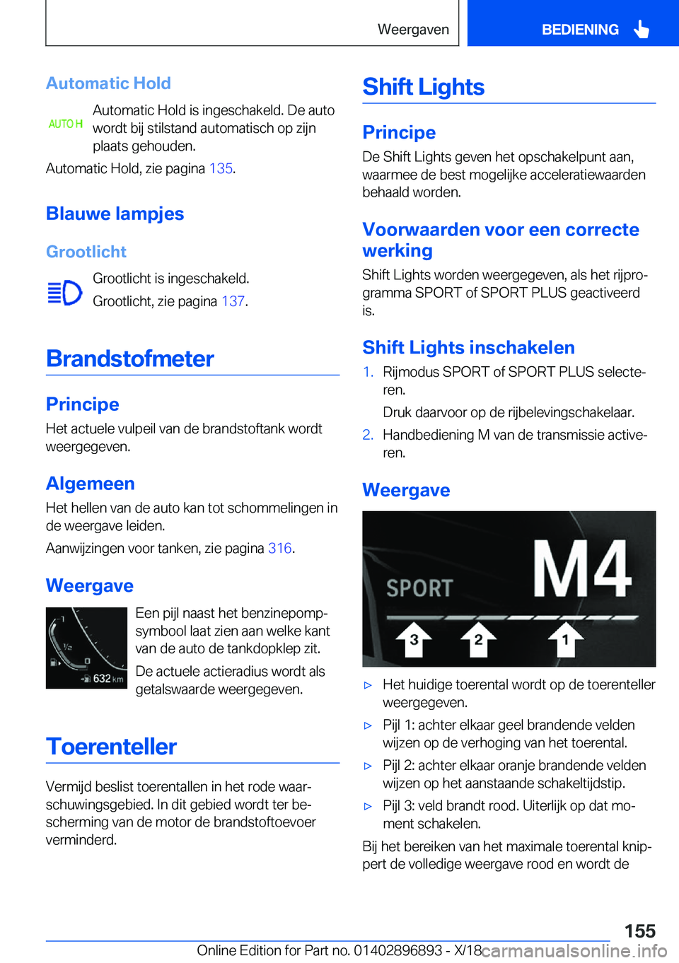 BMW 8 SERIES COUPE 2019  Instructieboekjes (in Dutch) �A�u�t�o�m�a�t�i�c��H�o�l�d�A�u�t�o�m�a�t�i�c��H�o�l�d��i�s��i�n�g�e�s�c�h�a�k�e�l�d�.��D�e��a�u�t�o�w�o�r�d�t��b�i�j��s�t�i�l�s�t�a�n�d��a�u�t�o�m�a�t�i�s�c�h��o�p��z�i�j�n
�p�l�a�a�t�s��