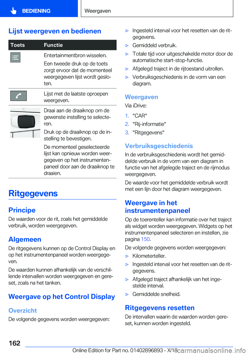 BMW 8 SERIES COUPE 2019  Instructieboekjes (in Dutch) �L�i�j�s�t��w�e�e�r�g�e�v�e�n��e�n��b�e�d�i�e�n�e�n�T�o�e�t�s�F�u�n�c�t�i�e�E�n�t�e�r�t�a�i�n�m�e�n�t�b�r�o�n��w�i�s�s�e�l�e�n�.
�E�e�n��t�w�e�e�d�e��d�r�u�k��o�p��d�e��t�o�e�t�s
�z�o�r�g�t�