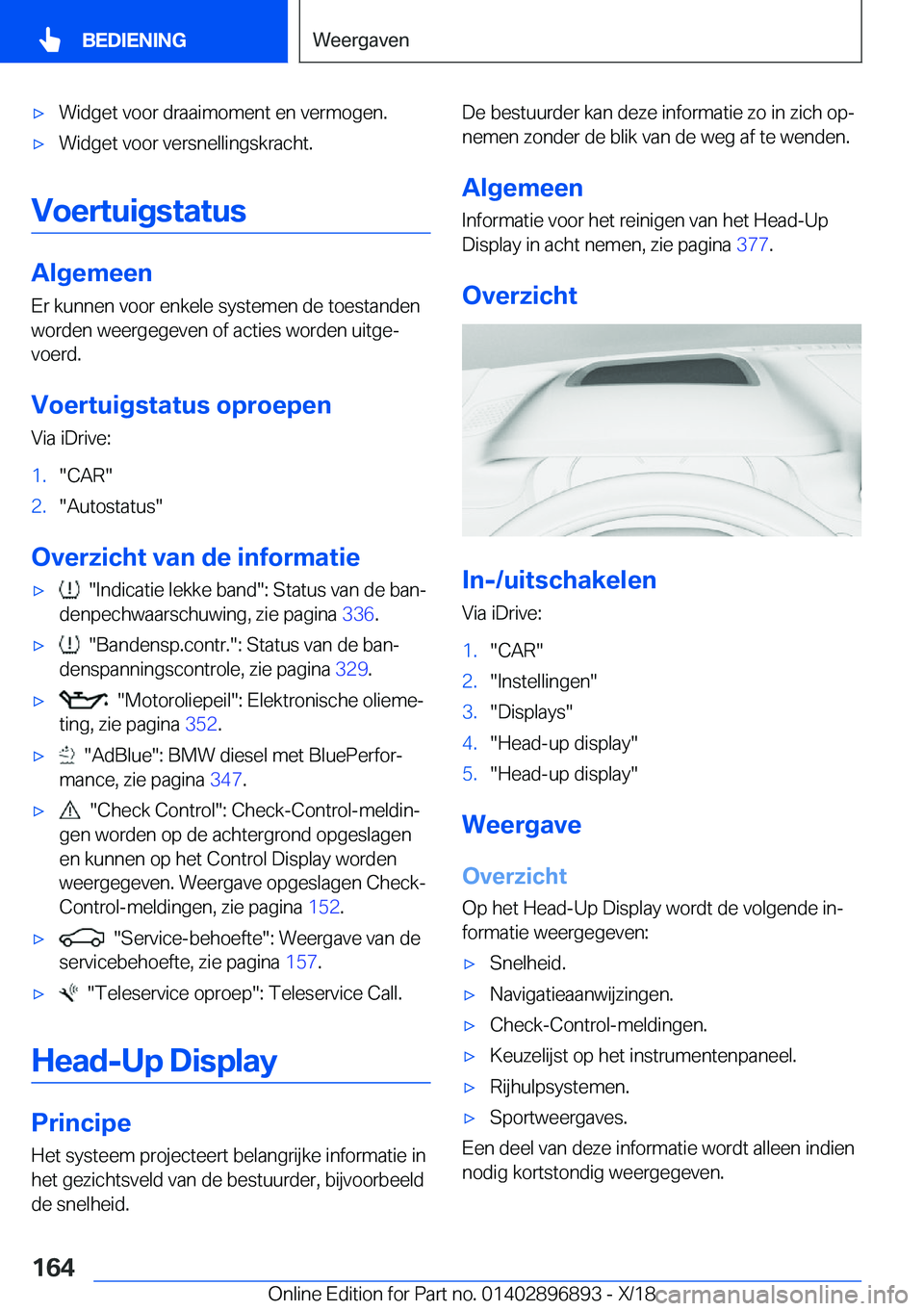 BMW 8 SERIES COUPE 2019  Instructieboekjes (in Dutch) 'x�W�i�d�g�e�t��v�o�o�r��d�r�a�a�i�m�o�m�e�n�t��e�n��v�e�r�m�o�g�e�n�.'x�W�i�d�g�e�t��v�o�o�r��v�e�r�s�n�e�l�l�i�n�g�s�k�r�a�c�h�t�.
�V�o�e�r�t�u�i�g�s�t�a�t�u�s
�A�l�g�e�m�e�e�n
�E�r��
