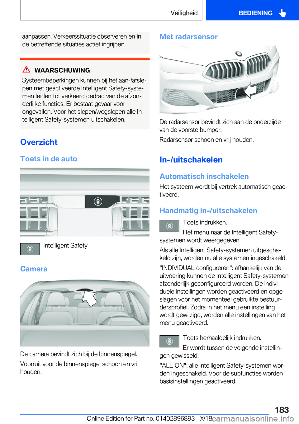 BMW 8 SERIES COUPE 2019  Instructieboekjes (in Dutch) �a�a�n�p�a�s�s�e�n�.��V�e�r�k�e�e�r�s�s�i�t�u�a�t�i�e��o�b�s�e�r�v�e�r�e�n��e�n��i�n�d�e��b�e�t�r�e�f�f�e�n�d�e��s�i�t�u�a�t�i�e�s��a�c�t�i�e�f��i�n�g�r�i�j�p�e�n�.
�W�A�A�R�S�C�H�U�W�I�N�G
�S