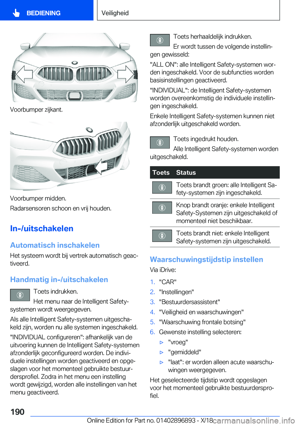 BMW 8 SERIES COUPE 2019  Instructieboekjes (in Dutch) �V�o�o�r�b�u�m�p�e�r��z�i�j�k�a�n�t�.
�V�o�o�r�b�u�m�p�e�r��m�i�d�d�e�n�.
�R�a�d�a�r�s�e�n�s�o�r�e�n��s�c�h�o�o�n��e�n��v�r�i�j��h�o�u�d�e�n�.
�I�n�-�/�u�i�t�s�c�h�a�k�e�l�e�n
�A�u�t�o�m�a�t�i�s