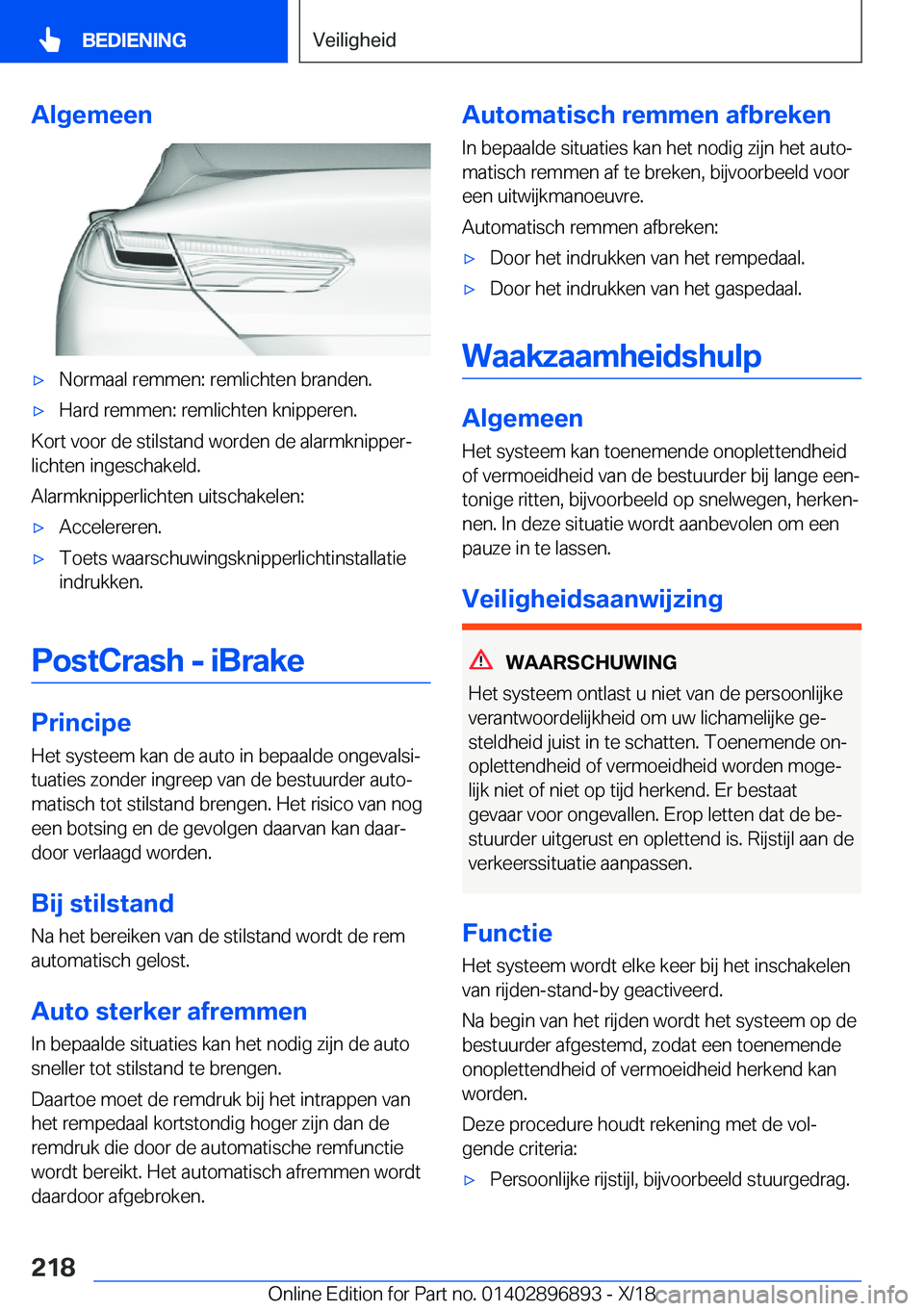 BMW 8 SERIES COUPE 2019  Instructieboekjes (in Dutch) �A�l�g�e�m�e�e�n'x�N�o�r�m�a�a�l��r�e�m�m�e�n�:��r�e�m�l�i�c�h�t�e�n��b�r�a�n�d�e�n�.'x�H�a�r�d��r�e�m�m�e�n�:��r�e�m�l�i�c�h�t�e�n��k�n�i�p�p�e�r�e�n�.
�K�o�r�t��v�o�o�r��d�e��s�t�i�
