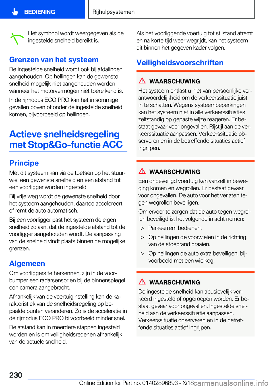 BMW 8 SERIES COUPE 2019  Instructieboekjes (in Dutch) �H�e�t��s�y�m�b�o�o�l��w�o�r�d�t��w�e�e�r�g�e�g�e�v�e�n��a�l�s��d�e
�i�n�g�e�s�t�e�l�d�e��s�n�e�l�h�e�i�d��b�e�r�e�i�k�t��i�s�.
�G�r�e�n�z�e�n��v�a�n��h�e�t��s�y�s�t�e�e�m �D�e��i�n�g�e�s�