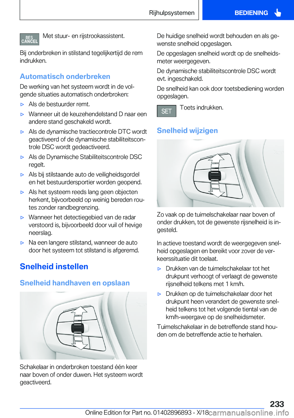 BMW 8 SERIES COUPE 2019  Instructieboekjes (in Dutch) �M�e�t��s�t�u�u�r�-��e�n��r�i�j�s�t�r�o�o�k�a�s�s�i�s�t�e�n�t�.
�B�i�j��o�n�d�e�r�b�r�e�k�e�n��i�n��s�t�i�l�s�t�a�n�d��t�e�g�e�l�i�j�k�e�r�t�i�j�d��d�e��r�e�m
�i�n�d�r�u�k�k�e�n�.
�A�u�t�o�m�