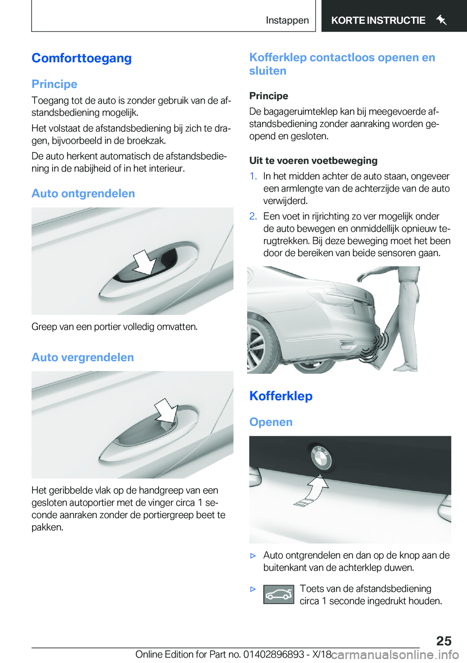 BMW 8 SERIES COUPE 2019  Instructieboekjes (in Dutch) �C�o�m�f�o�r�t�t�o�e�g�a�n�g
�P�r�i�n�c�i�p�e �T�o�e�g�a�n�g��t�o�t��d�e��a�u�t�o��i�s��z�o�n�d�e�r��g�e�b�r�u�i�k��v�a�n��d�e��a�fj
�s�t�a�n�d�s�b�e�d�i�e�n�i�n�g��m�o�g�e�l�i�j�k�.
�H�e�t