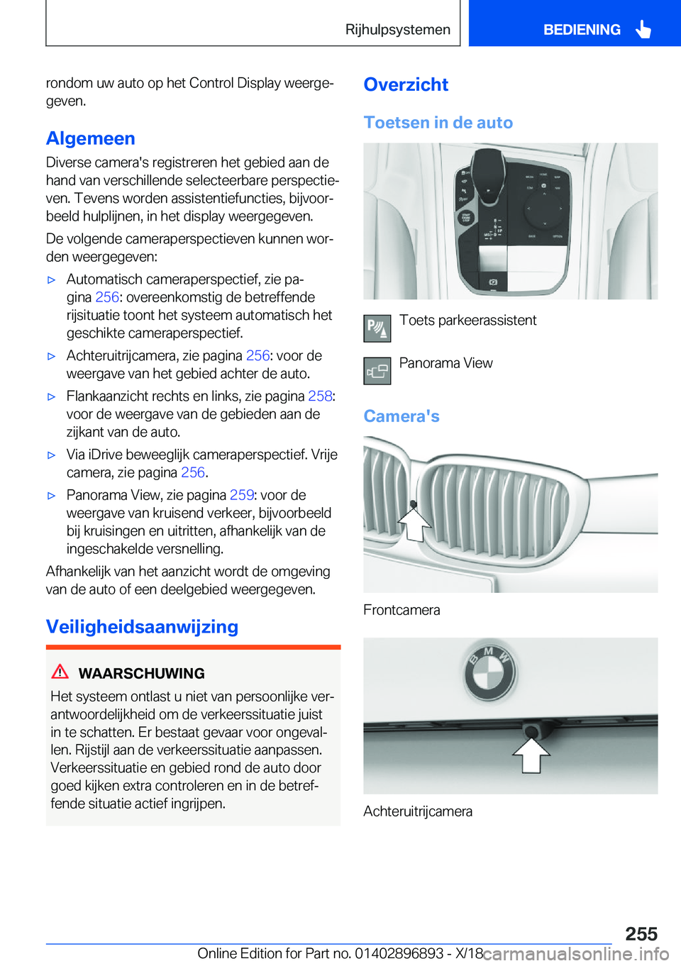 BMW 8 SERIES COUPE 2019  Instructieboekjes (in Dutch) �r�o�n�d�o�m��u�w��a�u�t�o��o�p��h�e�t��C�o�n�t�r�o�l��D�i�s�p�l�a�y��w�e�e�r�g�ej�g�e�v�e�n�.
�A�l�g�e�m�e�e�n
�D�i�v�e�r�s�e��c�a�m�e�r�a�'�s��r�e�g�i�s�t�r�e�r�e�n��h�e�t��g�e�b�i�e