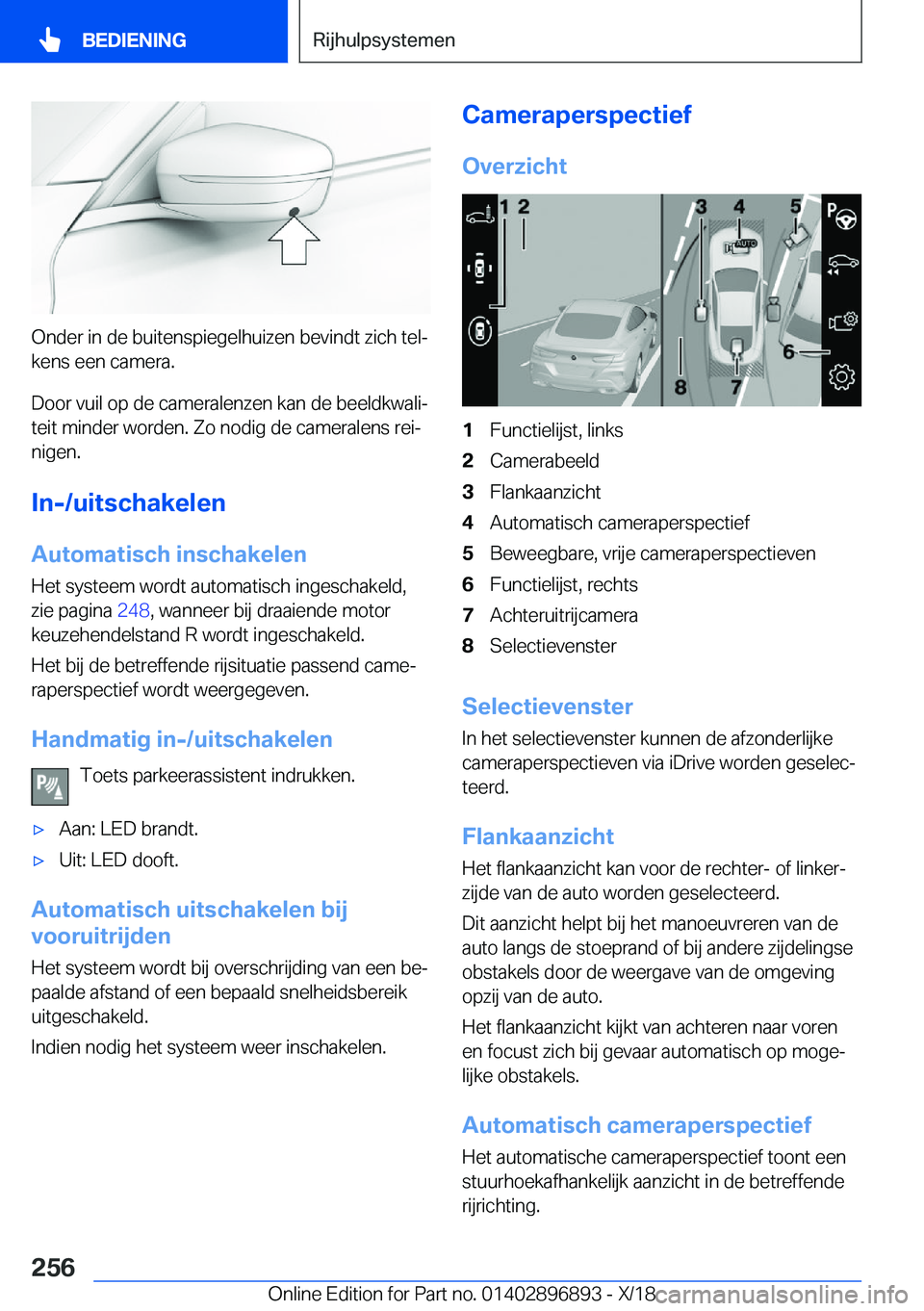 BMW 8 SERIES COUPE 2019  Instructieboekjes (in Dutch) �O�n�d�e�r��i�n��d�e��b�u�i�t�e�n�s�p�i�e�g�e�l�h�u�i�z�e�n��b�e�v�i�n�d�t��z�i�c�h��t�e�lj
�k�e�n�s��e�e�n��c�a�m�e�r�a�.
�D�o�o�r��v�u�i�l��o�p��d�e��c�a�m�e�r�a�l�e�n�z�e�n��k�a�n��d