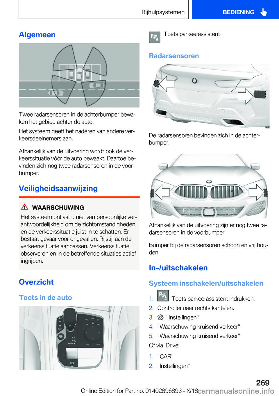 BMW 8 SERIES COUPE 2019  Instructieboekjes (in Dutch) �A�l�g�e�m�e�e�n
�T�w�e�e��r�a�d�a�r�s�e�n�s�o�r�e�n��i�n��d�e��a�c�h�t�e�r�b�u�m�p�e�r��b�e�w�aj�k�e�n��h�e�t��g�e�b�i�e�d��a�c�h�t�e�r��d�e��a�u�t�o�.
�H�e�t��s�y�s�t�e�e�m��g�e�e�f�t�