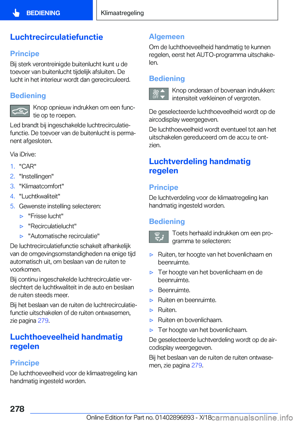 BMW 8 SERIES COUPE 2019  Instructieboekjes (in Dutch) �L�u�c�h�t�r�e�c�i�r�c�u�l�a�t�i�e�f�u�n�c�t�i�e
�P�r�i�n�c�i�p�e �B�i�j��s�t�e�r�k��v�e�r�o�n�t�r�e�i�n�i�g�d�e��b�u�i�t�e�n�l�u�c�h�t��k�u�n�t��u��d�e
�t�o�e�v�o�e�r��v�a�n��b�u�i�t�e�n�l�u�