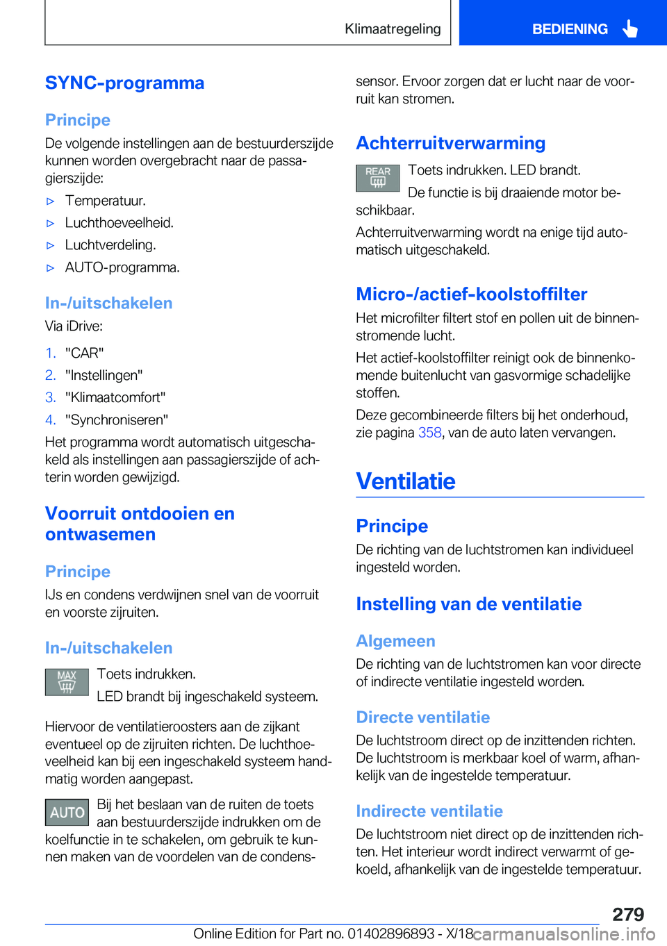 BMW 8 SERIES COUPE 2019  Instructieboekjes (in Dutch) �S�Y�N�C�-�p�r�o�g�r�a�m�m�a
�P�r�i�n�c�i�p�e �D�e��v�o�l�g�e�n�d�e��i�n�s�t�e�l�l�i�n�g�e�n��a�a�n��d�e��b�e�s�t�u�u�r�d�e�r�s�z�i�j�d�e
�k�u�n�n�e�n��w�o�r�d�e�n��o�v�e�r�g�e�b�r�a�c�h�t��n�