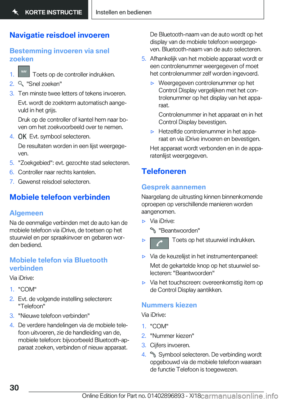 BMW 8 SERIES COUPE 2019  Instructieboekjes (in Dutch) �N�a�v�i�g�a�t�i�e��r�e�i�s�d�o�e�l��i�n�v�o�e�r�e�n�B�e�s�t�e�m�m�i�n�g��i�n�v�o�e�r�e�n��v�i�a��s�n�e�l
�z�o�e�k�e�n�1�.���T�o�e�t�s��o�p��d�e��c�o�n�t�r�o�l�l�e�r��i�n�d�r�u�k�k�e�n�.�2�