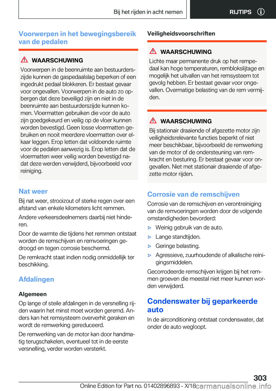 BMW 8 SERIES COUPE 2019  Instructieboekjes (in Dutch) �V�o�o�r�w�e�r�p�e�n��i�n��h�e�t��b�e�w�e�g�i�n�g�s�b�e�r�e�i�k
�v�a�n��d�e��p�e�d�a�l�e�n
�W�A�A�R�S�C�H�U�W�I�N�G
�V�o�o�r�w�e�r�p�e�n��i�n��d�e��b�e�e�n�r�u�i�m�t�e��a�a�n��b�e�s�t�u�u�r�