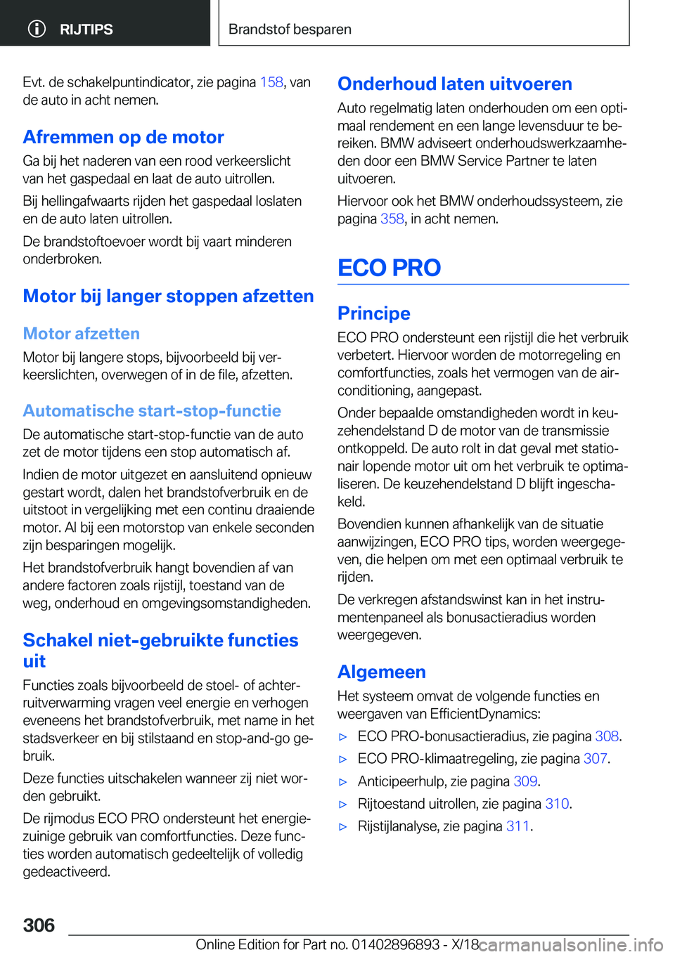 BMW 8 SERIES COUPE 2019  Instructieboekjes (in Dutch) �E�v�t�.��d�e��s�c�h�a�k�e�l�p�u�n�t�i�n�d�i�c�a�t�o�r�,��z�i�e��p�a�g�i�n�a��1�5�8�,��v�a�n
�d�e��a�u�t�o��i�n��a�c�h�t��n�e�m�e�n�.
�A�f�r�e�m�m�e�n��o�p��d�e��m�o�t�o�r �G�a��b�i�j��
