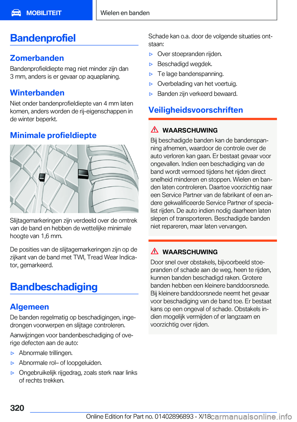 BMW 8 SERIES COUPE 2019  Instructieboekjes (in Dutch) �B�a�n�d�e�n�p�r�o�f�i�e�l
�Z�o�m�e�r�b�a�n�d�e�n
�B�a�n�d�e�n�p�r�o�f�i�e�l�d�i�e�p�t�e��m�a�g��n�i�e�t��m�i�n�d�e�r��z�i�j�n��d�a�n �3��m�m�,��a�n�d�e�r�s��i�s��e�r��g�e�v�a�a�r��o�p��a�