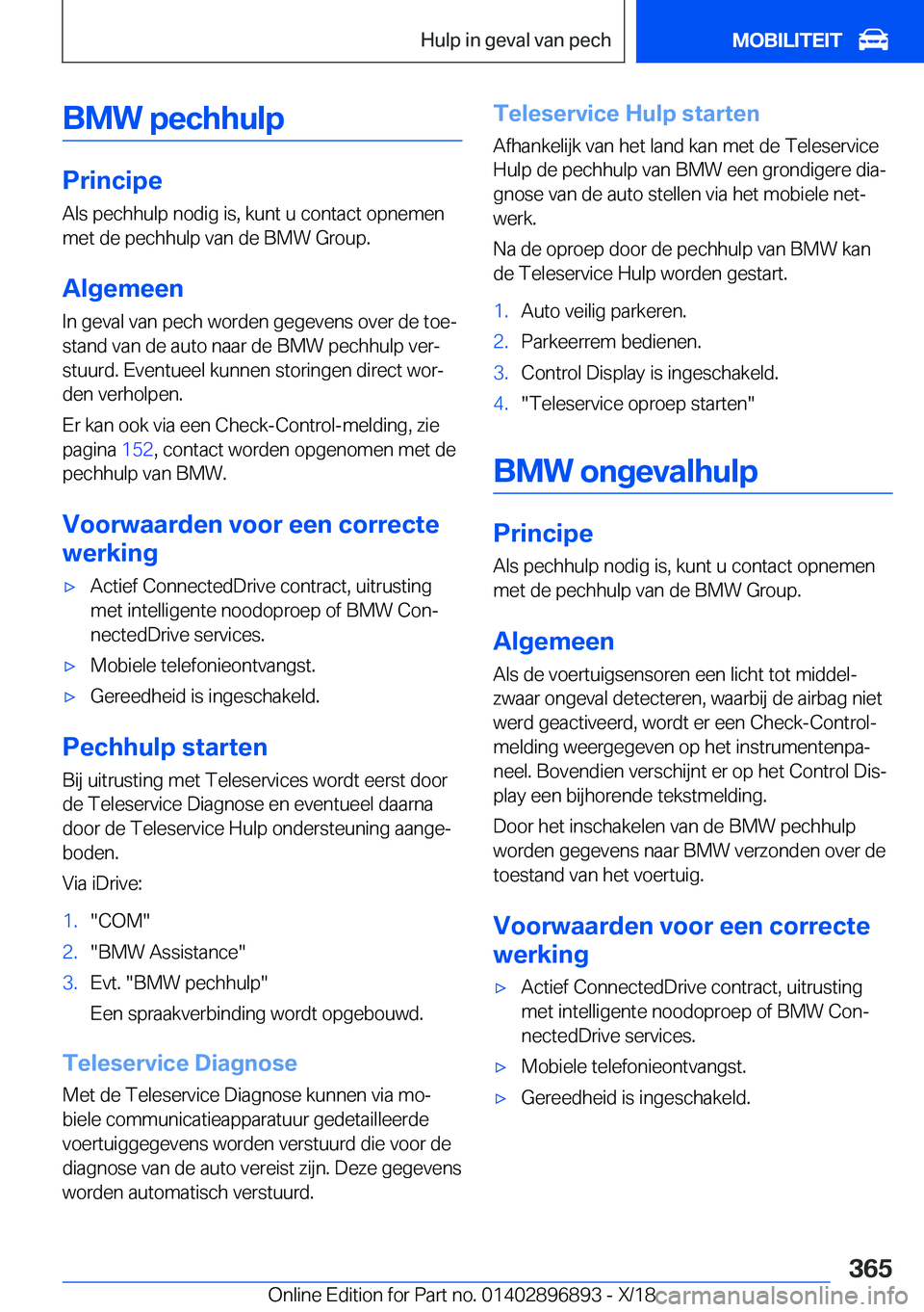 BMW 8 SERIES COUPE 2019  Instructieboekjes (in Dutch) �B�M�W��p�e�c�h�h�u�l�p
�P�r�i�n�c�i�p�e
�A�l�s��p�e�c�h�h�u�l�p��n�o�d�i�g��i�s�,��k�u�n�t��u��c�o�n�t�a�c�t��o�p�n�e�m�e�n �m�e�t��d�e��p�e�c�h�h�u�l�p��v�a�n��d�e��B�M�W��G�r�o�u�p�.
