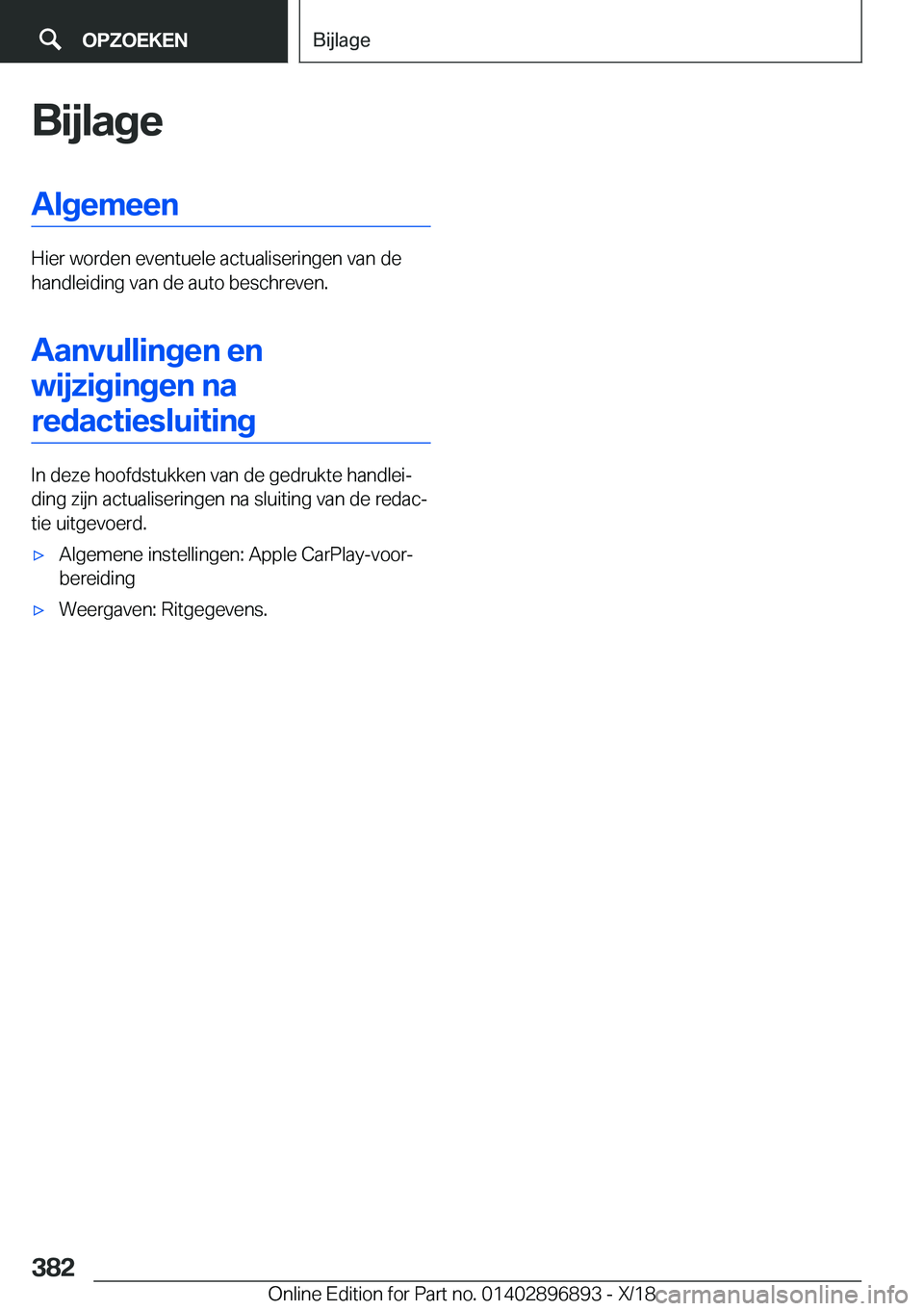 BMW 8 SERIES COUPE 2019  Instructieboekjes (in Dutch) �B�i�j�l�a�g�e�A�l�g�e�m�e�e�n
�H�i�e�r��w�o�r�d�e�n��e�v�e�n�t�u�e�l�e��a�c�t�u�a�l�i�s�e�r�i�n�g�e�n��v�a�n��d�e
�h�a�n�d�l�e�i�d�i�n�g��v�a�n��d�e��a�u�t�o��b�e�s�c�h�r�e�v�e�n�.
�A�a�n�v�