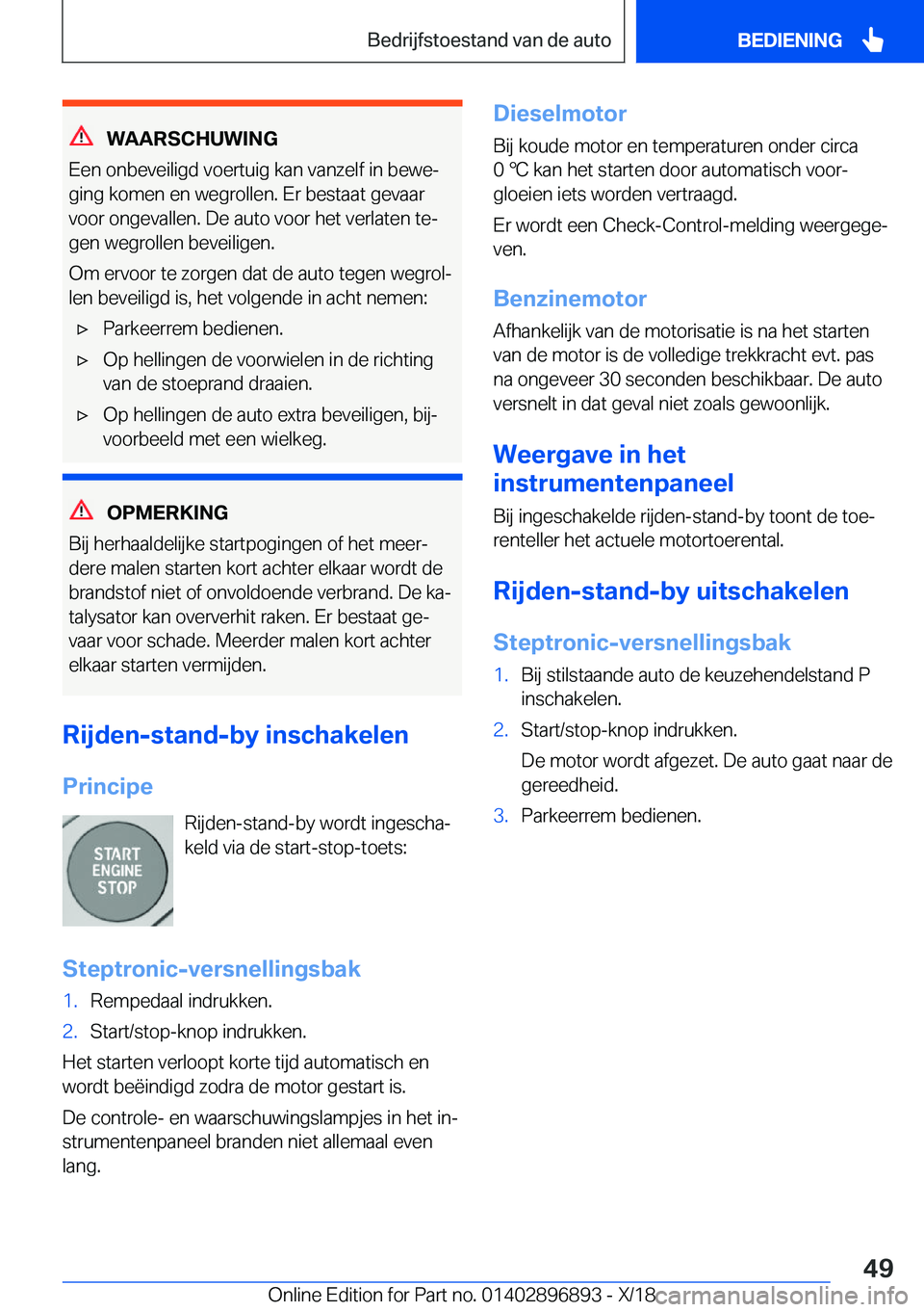 BMW 8 SERIES COUPE 2019  Instructieboekjes (in Dutch) �W�A�A�R�S�C�H�U�W�I�N�G
�E�e�n��o�n�b�e�v�e�i�l�i�g�d��v�o�e�r�t�u�i�g��k�a�n��v�a�n�z�e�l�f��i�n��b�e�w�ej �g�i�n�g��k�o�m�e�n��e�n��w�e�g�r�o�l�l�e�n�.��E�r��b�e�s�t�a�a�t��g�e�v�a�a�r