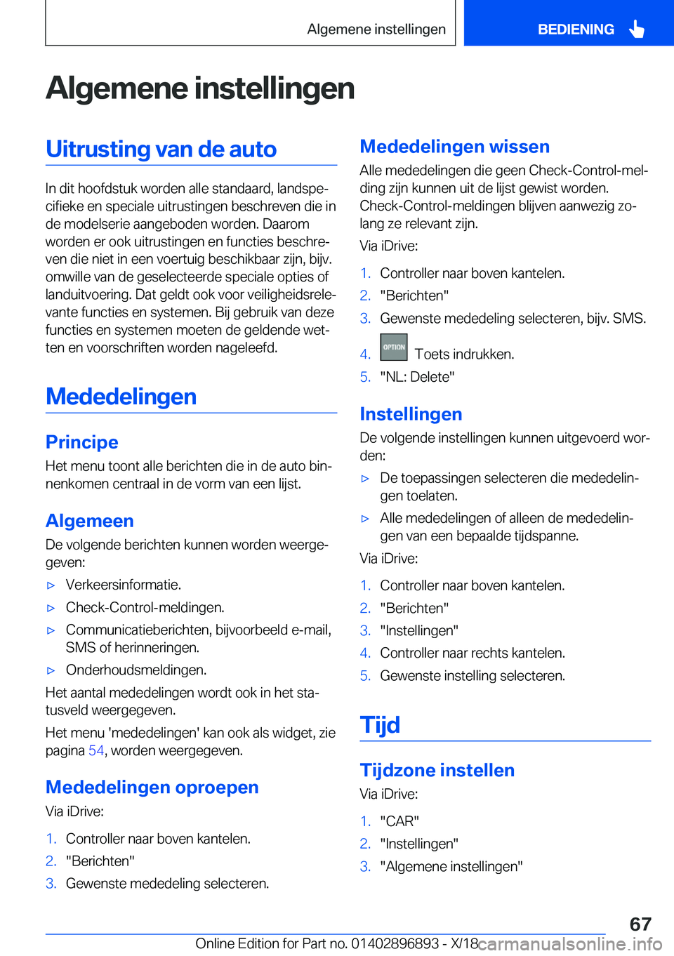 BMW 8 SERIES COUPE 2019  Instructieboekjes (in Dutch) �A�l�g�e�m�e�n�e��i�n�s�t�e�l�l�i�n�g�e�n�U�i�t�r�u�s�t�i�n�g��v�a�n��d�e��a�u�t�o
�I�n��d�i�t��h�o�o�f�d�s�t�u�k��w�o�r�d�e�n��a�l�l�e��s�t�a�n�d�a�a�r�d�,��l�a�n�d�s�p�ej�c�i�f�i�e�k�e��