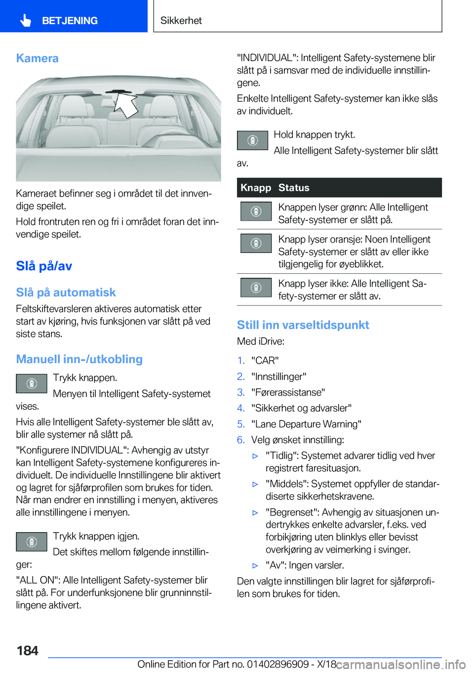BMW 8 SERIES COUPE 2019  InstruksjonsbØker (in Norwegian) �K�a�m�e�r�a
�K�a�m�e�r�a�e�t��b�e�f�i�n�n�e�r��s�e�g��i��o�m�r�å�d�e�t��t�i�l��d�e�t��i�n�n�v�e�nj�d�i�g�e��s�p�e�i�l�e�t�.
�H�o�l�d��f�r�o�n�t�r�u�t�e�n��r�e�n��o�g��f�r�i��i��o�m�r�