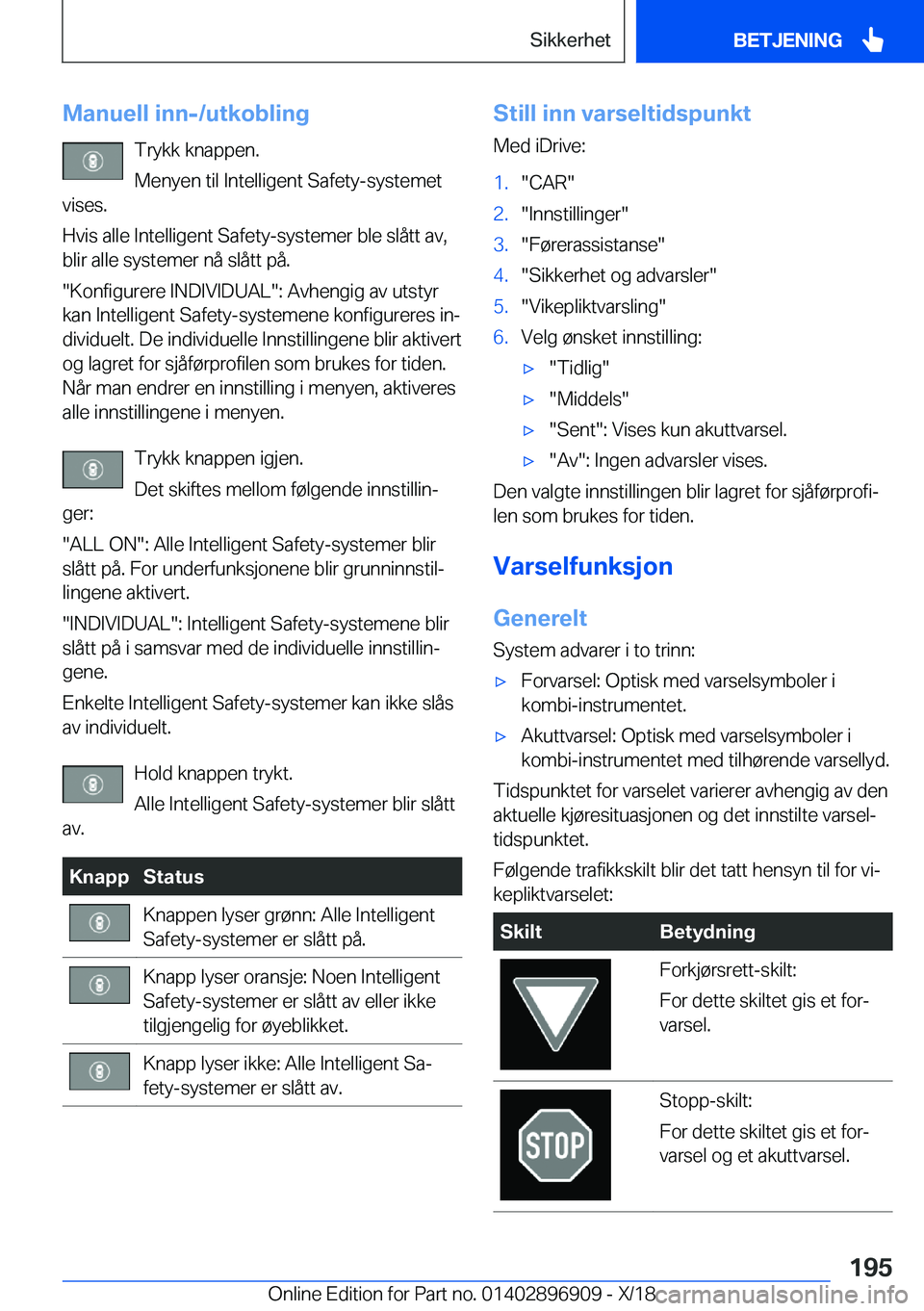 BMW 8 SERIES COUPE 2019  InstruksjonsbØker (in Norwegian) �M�a�n�u�e�l�l��i�n�n�-�/�u�t�k�o�b�l�i�n�g�T�r�y�k�k��k�n�a�p�p�e�n�.
�M�e�n�y�e�n��t�i�l��I�n�t�e�l�l�i�g�e�n�t��S�a�f�e�t�y�-�s�y�s�t�e�m�e�t
�v�i�s�e�s�.
�H�v�i�s��a�l�l�e��I�n�t�e�l�l�i�g�