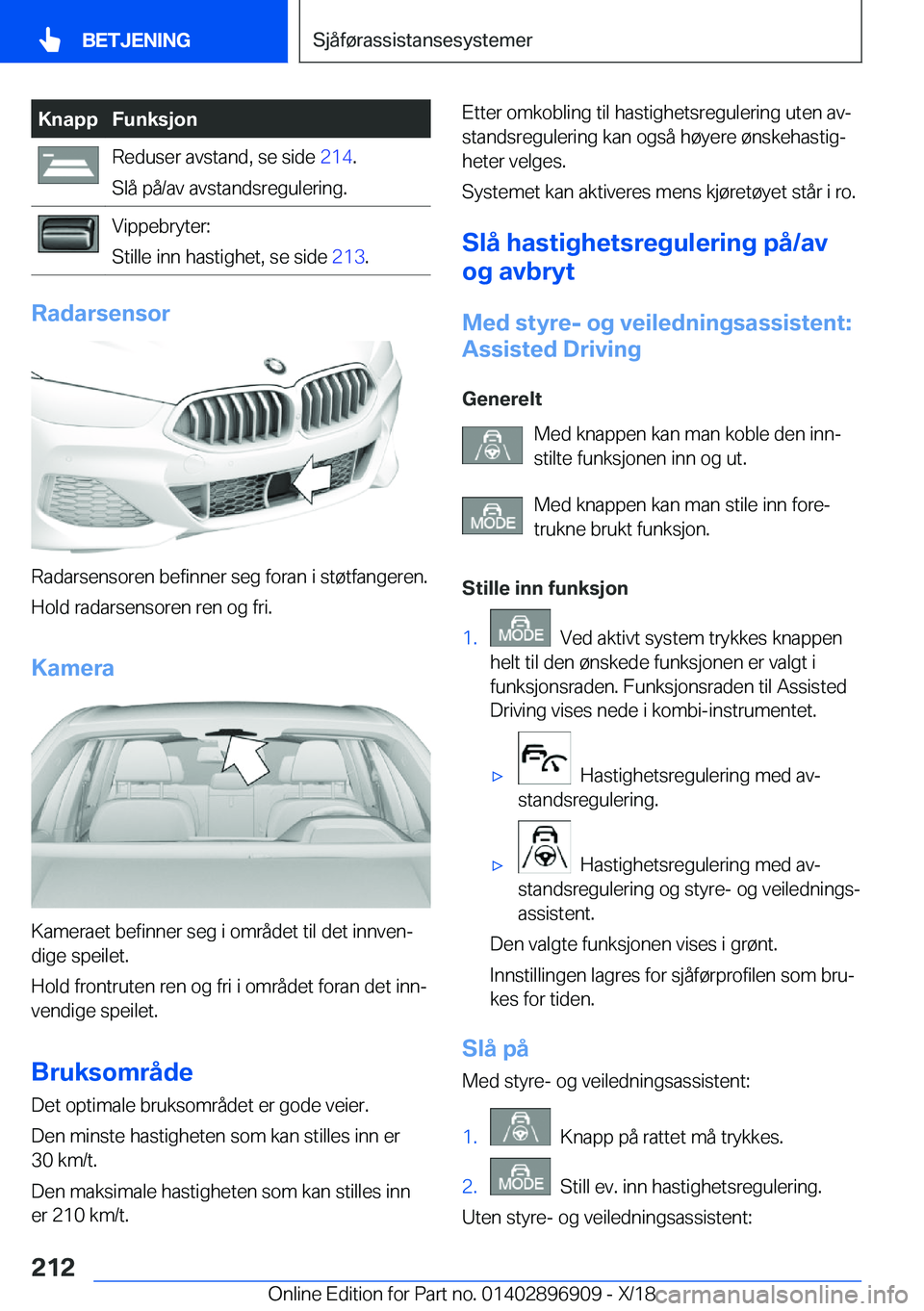 BMW 8 SERIES COUPE 2019  InstruksjonsbØker (in Norwegian) �K�n�a�p�p�F�u�n�k�s�j�o�n�R�e�d�u�s�e�r��a�v�s�t�a�n�d�,��s�e��s�i�d�e��2�1�4�.
�S�l�å��p�å�/�a�v��a�v�s�t�a�n�d�s�r�e�g�u�l�e�r�i�n�g�.�V�i�p�p�e�b�r�y�t�e�r�:
�S�t�i�l�l�e��i�n�n��h�a�s�t