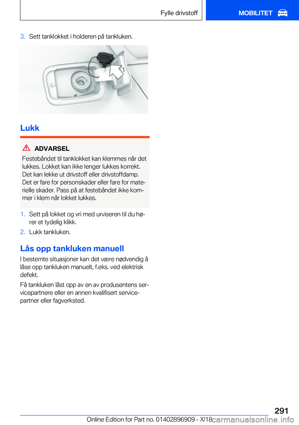 BMW 8 SERIES COUPE 2019  InstruksjonsbØker (in Norwegian) �3�.�S�e�t�t��t�a�n�k�l�o�k�k�e�t��i��h�o�l�d�e�r�e�n��p�å��t�a�n�k�l�u�k�e�n�.
�L�u�k�k
�A�D�V�A�R�S�E�L
�F�e�s�t�e�b�å�n�d�e�t��t�i�l��t�a�n�k�l�o�k�k�e�t��k�a�n��k�l�e�m�m�e�s��n�å�r�